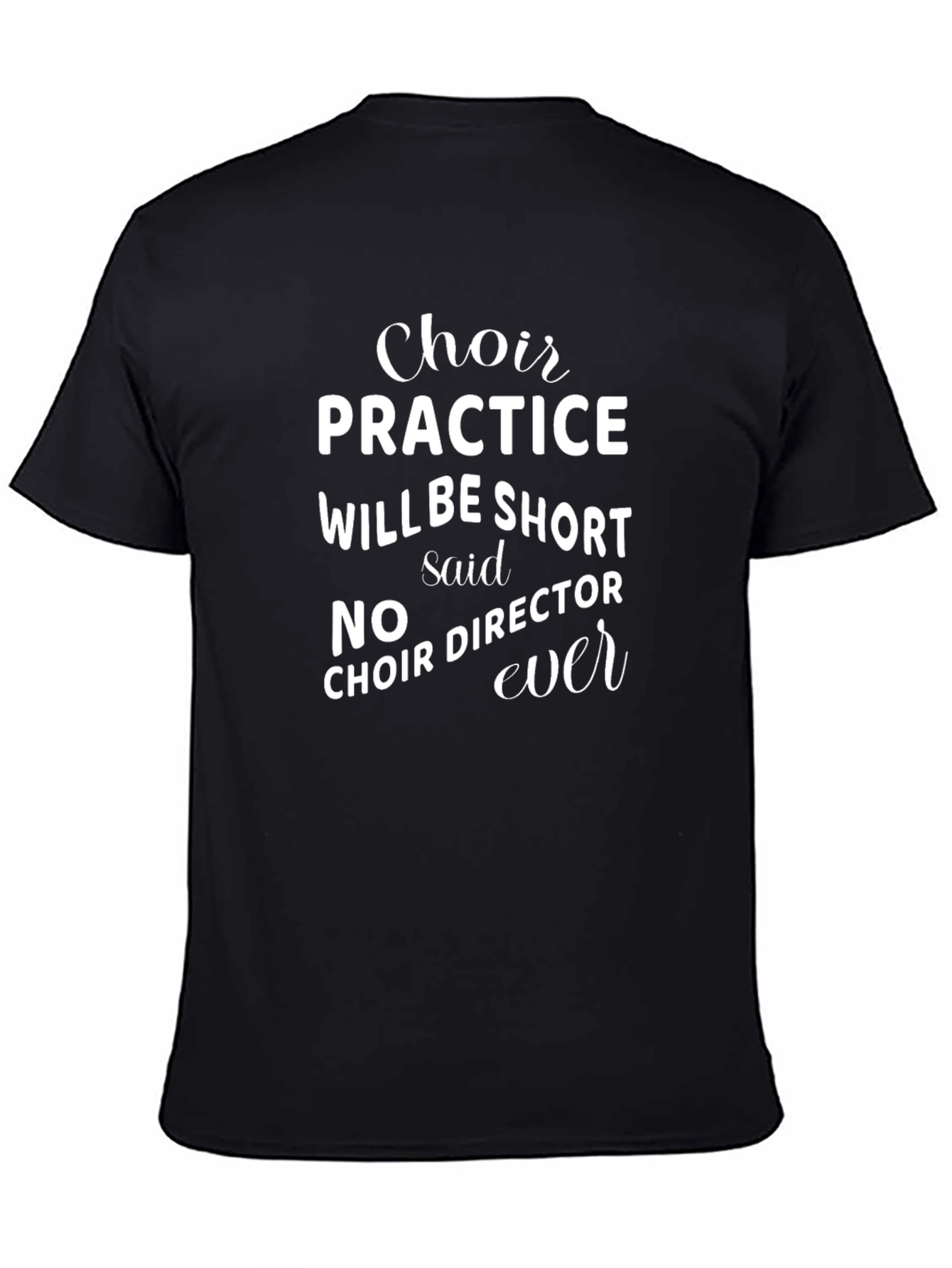 Choir Practice T-Shirt: Funny Music Director Gift