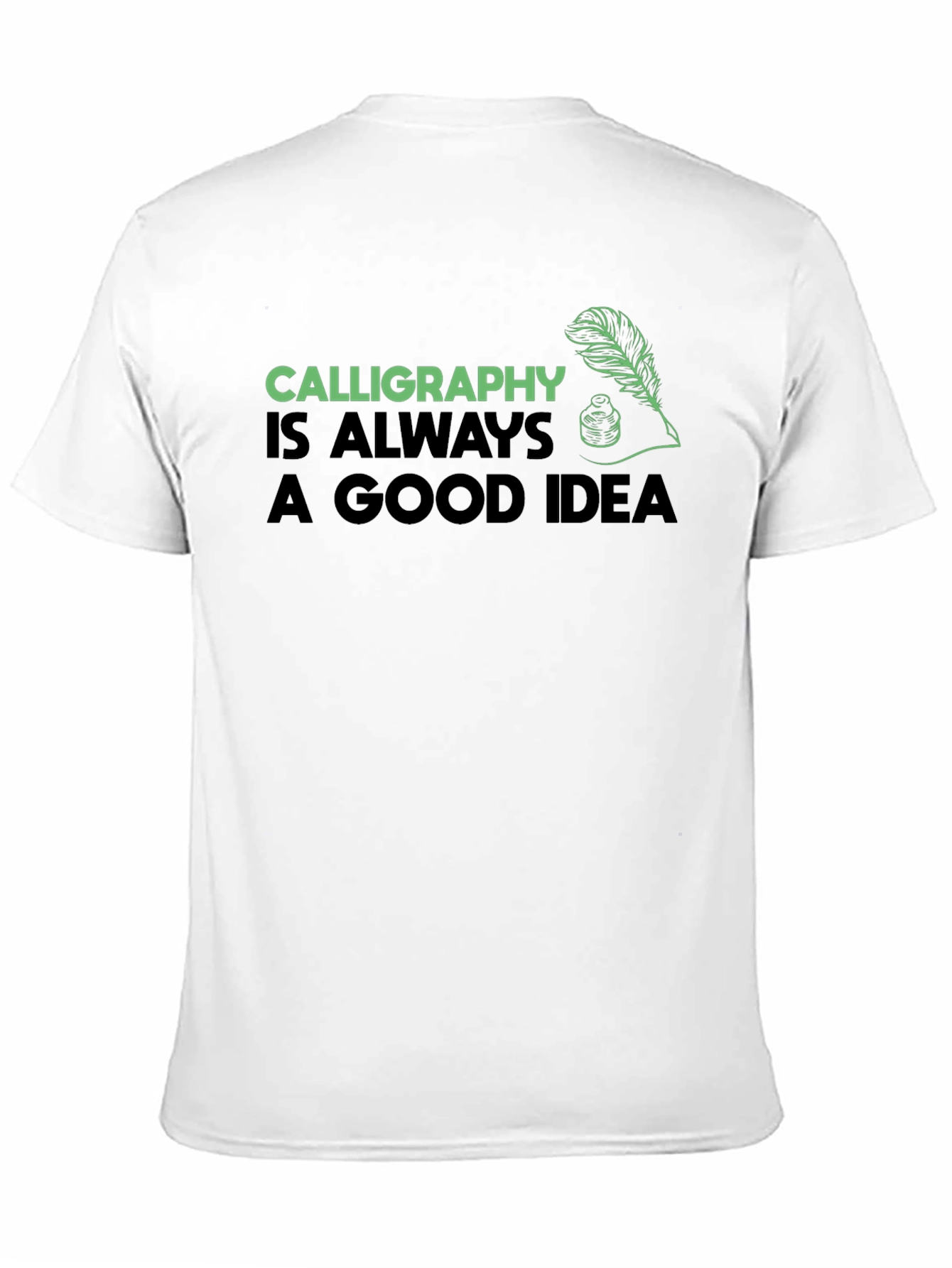 Calligraphy Always a Good Idea Black T-Shirt