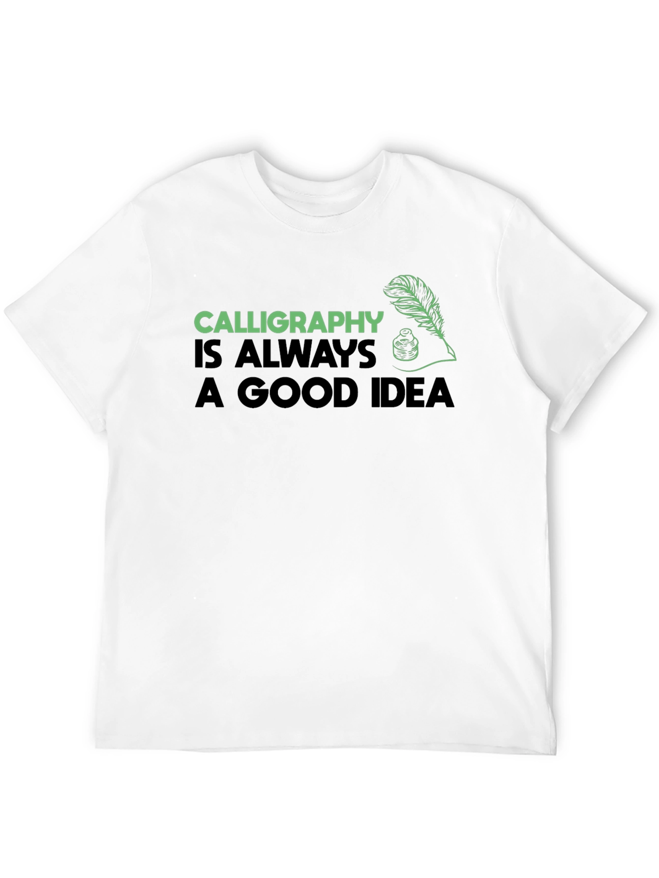 Calligraphy Always a Good Idea Black T-Shirt