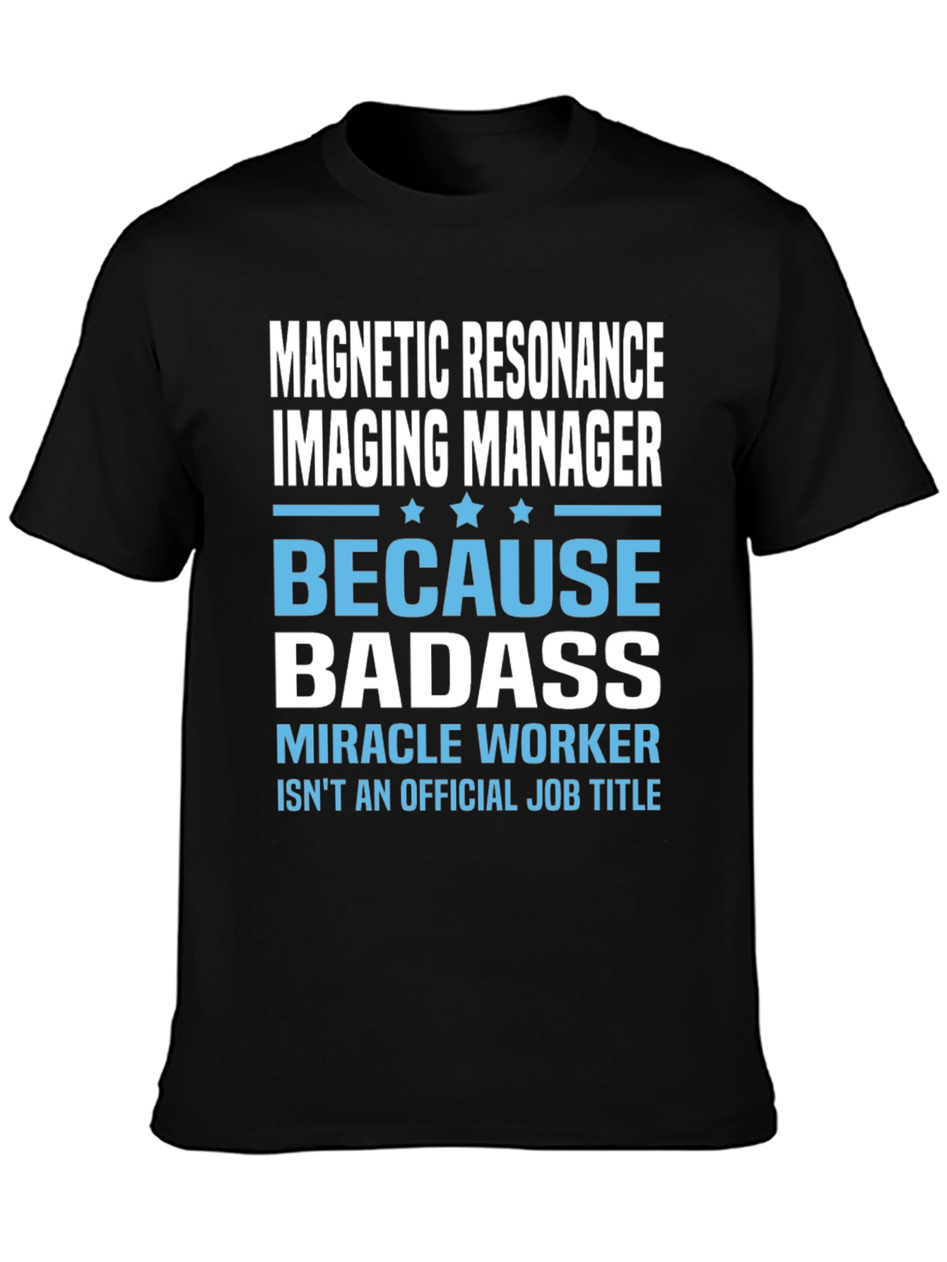 MRI Manager Badass T-Shirt