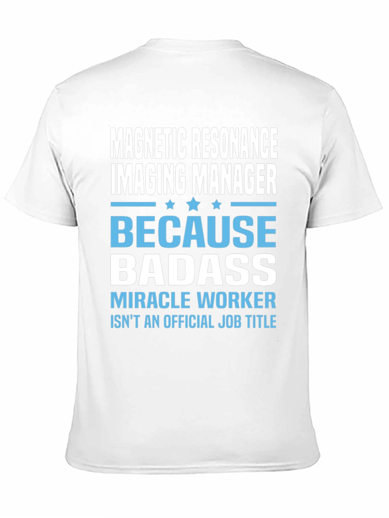 MRI Manager Badass T-Shirt
