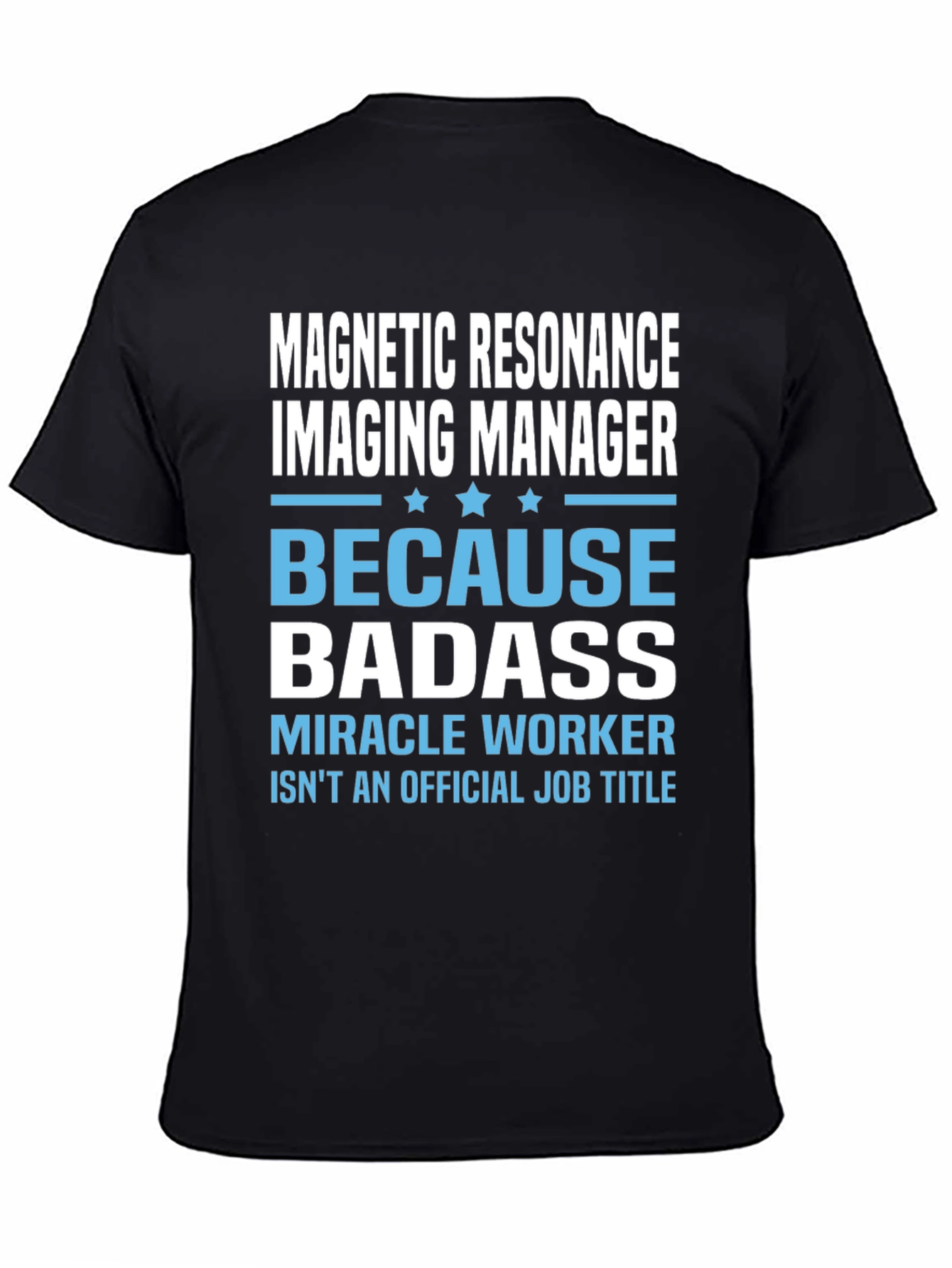 MRI Manager Badass T-Shirt