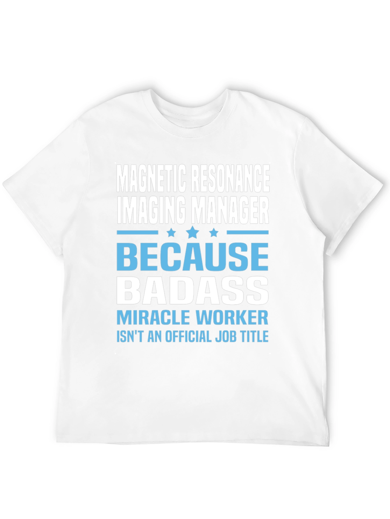 MRI Manager Badass T-Shirt