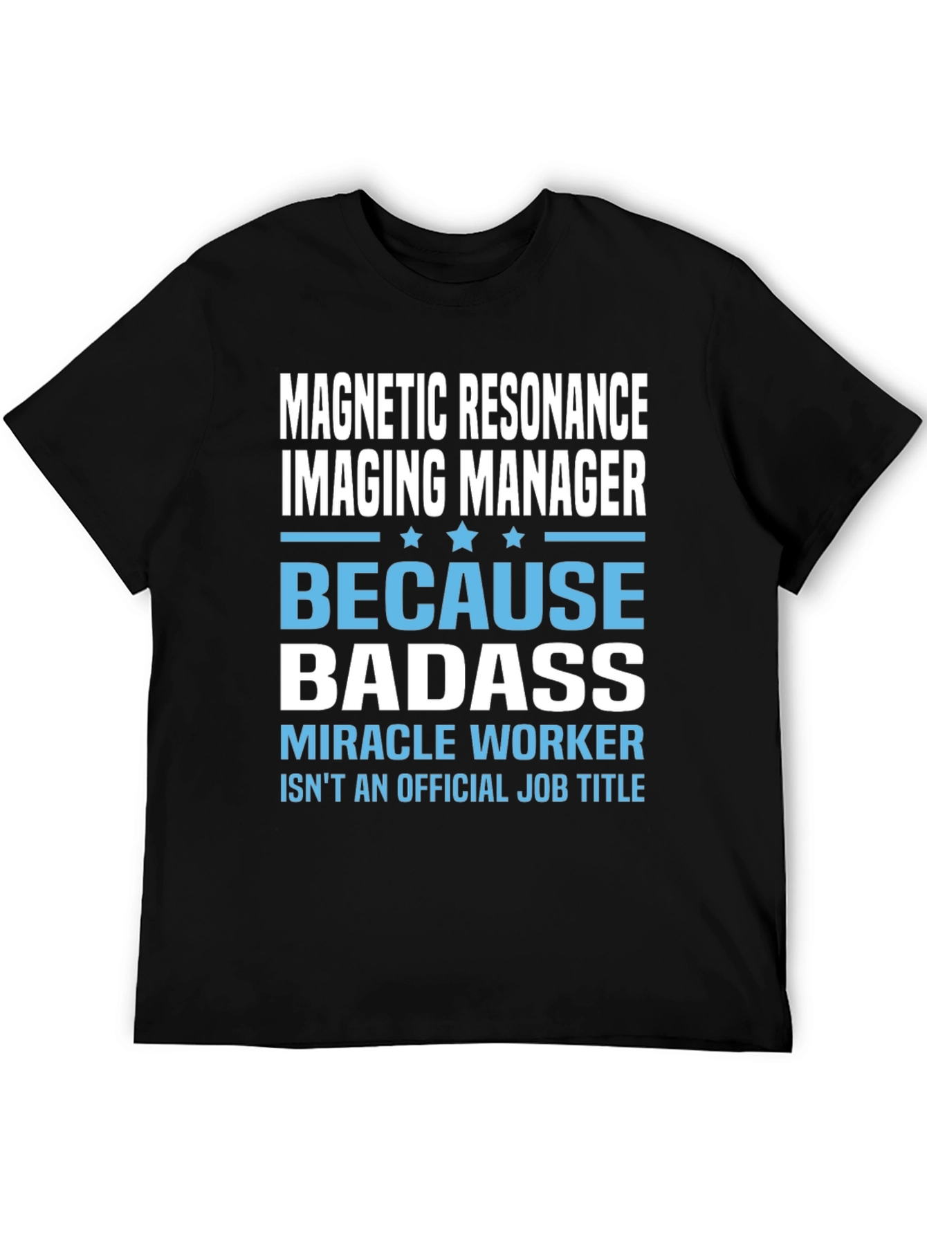 MRI Manager Badass T-Shirt