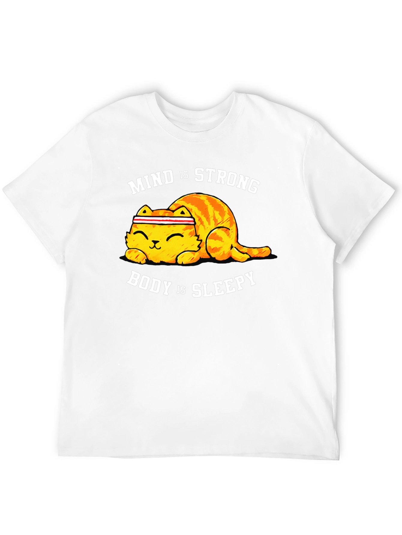 Mind is Strong Body is Sleepy Cat T-Shirt
