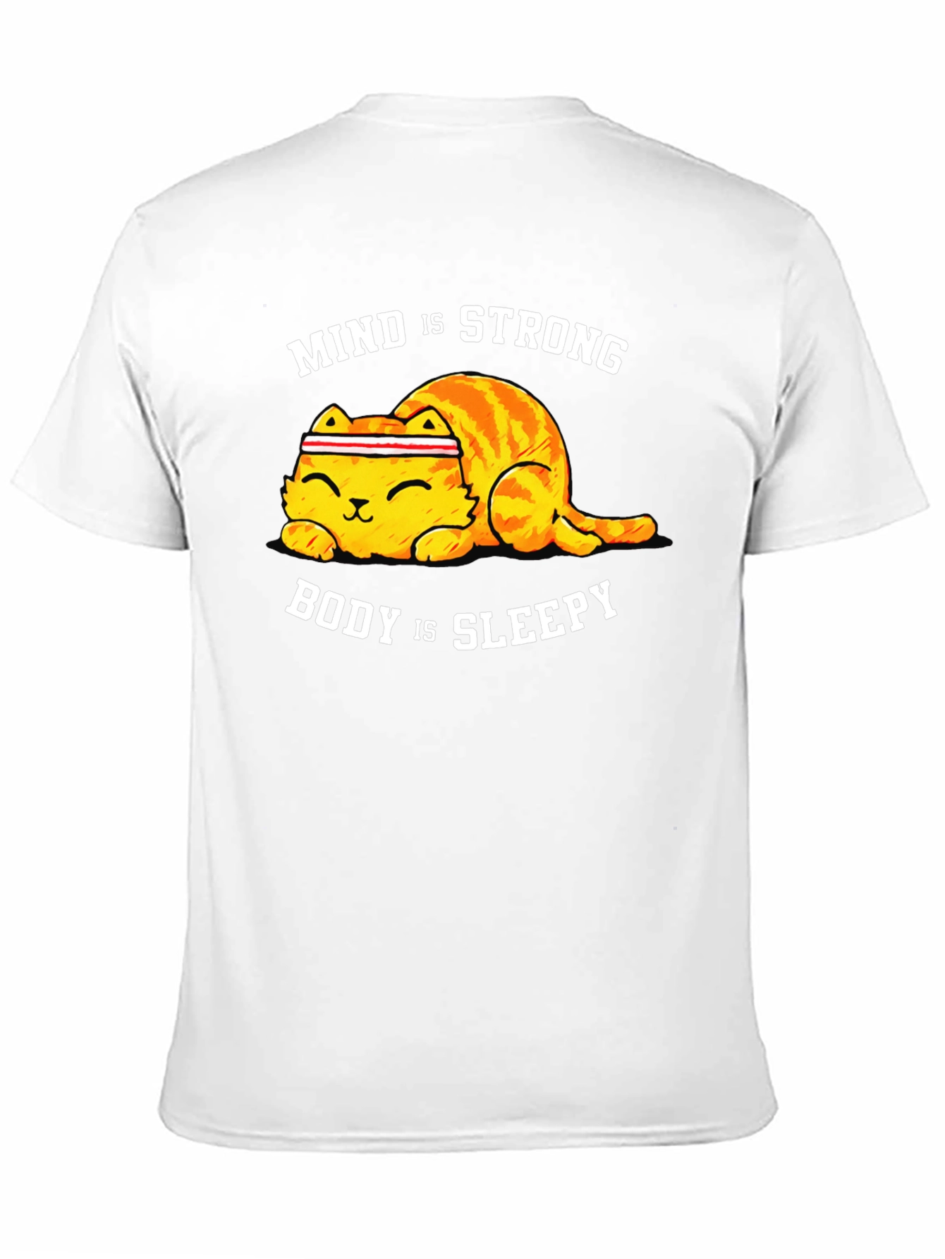 Mind is Strong Body is Sleepy Cat T-Shirt