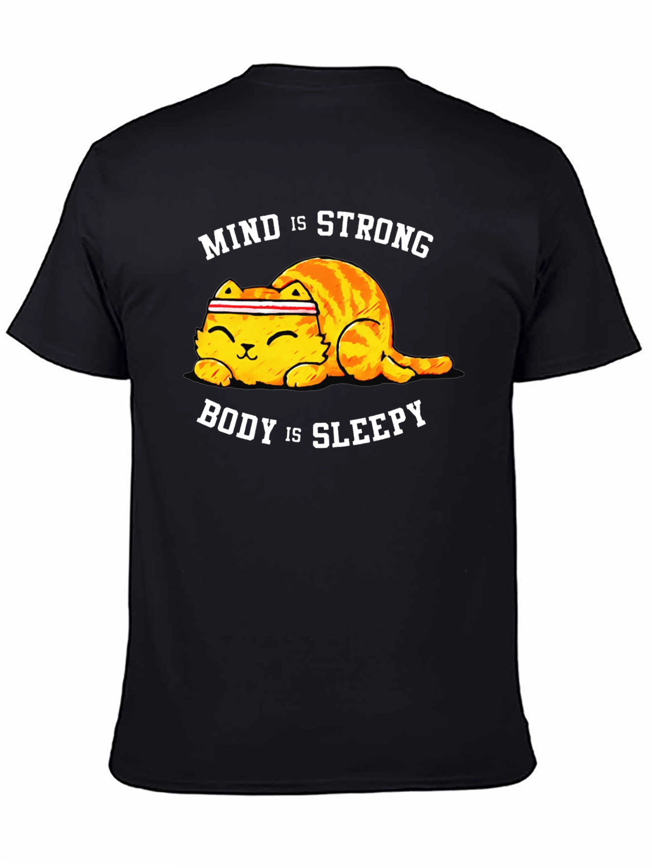 Mind is Strong Body is Sleepy Cat T-Shirt
