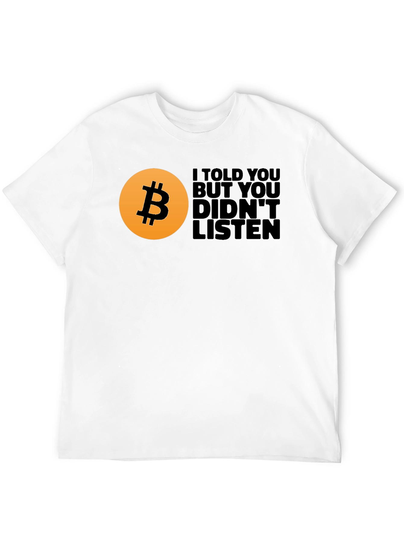Bitcoin Told You T-Shirt Crypto Tee