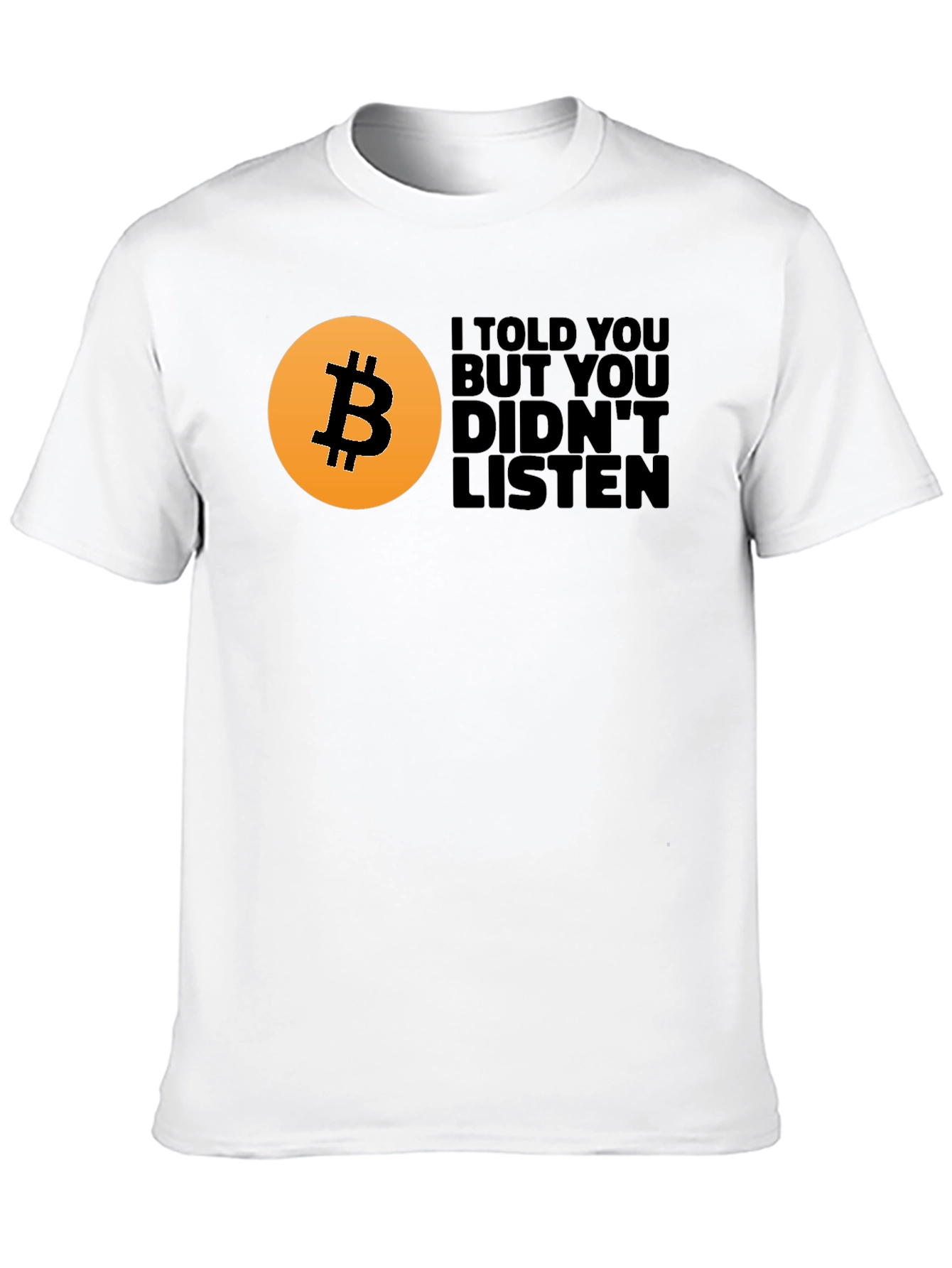 Bitcoin Told You T-Shirt Crypto Tee