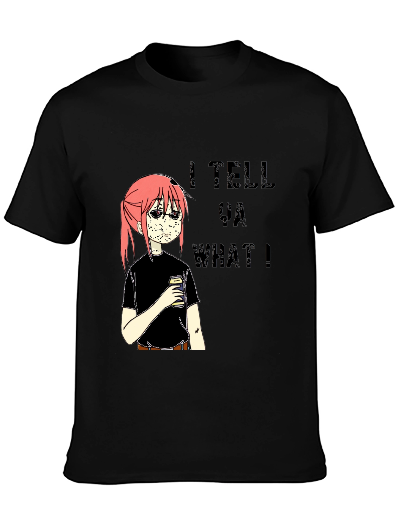 I Tell Ya What Graphic Tee