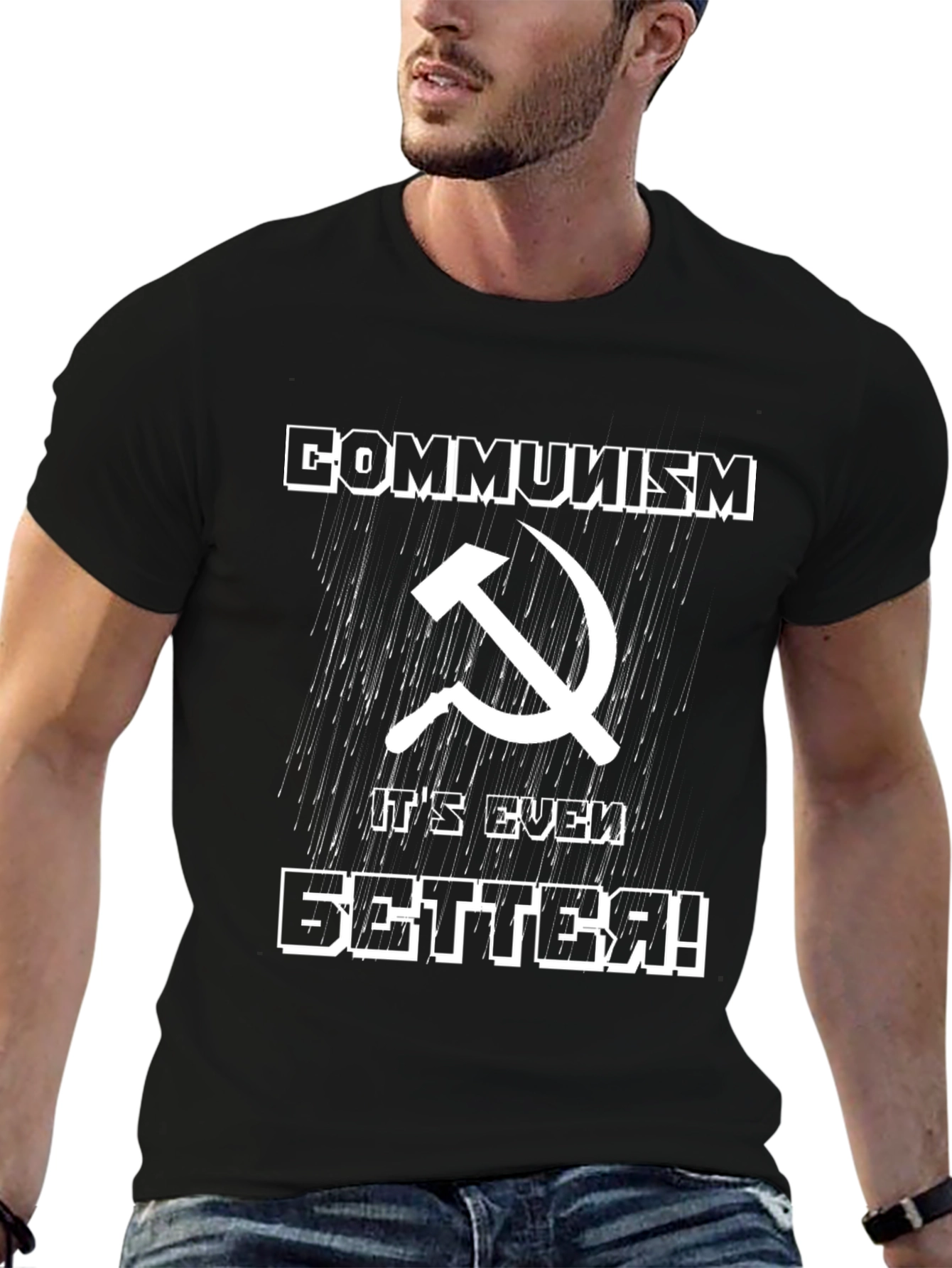 Communism Its Even Better! Graphic T-Shirt