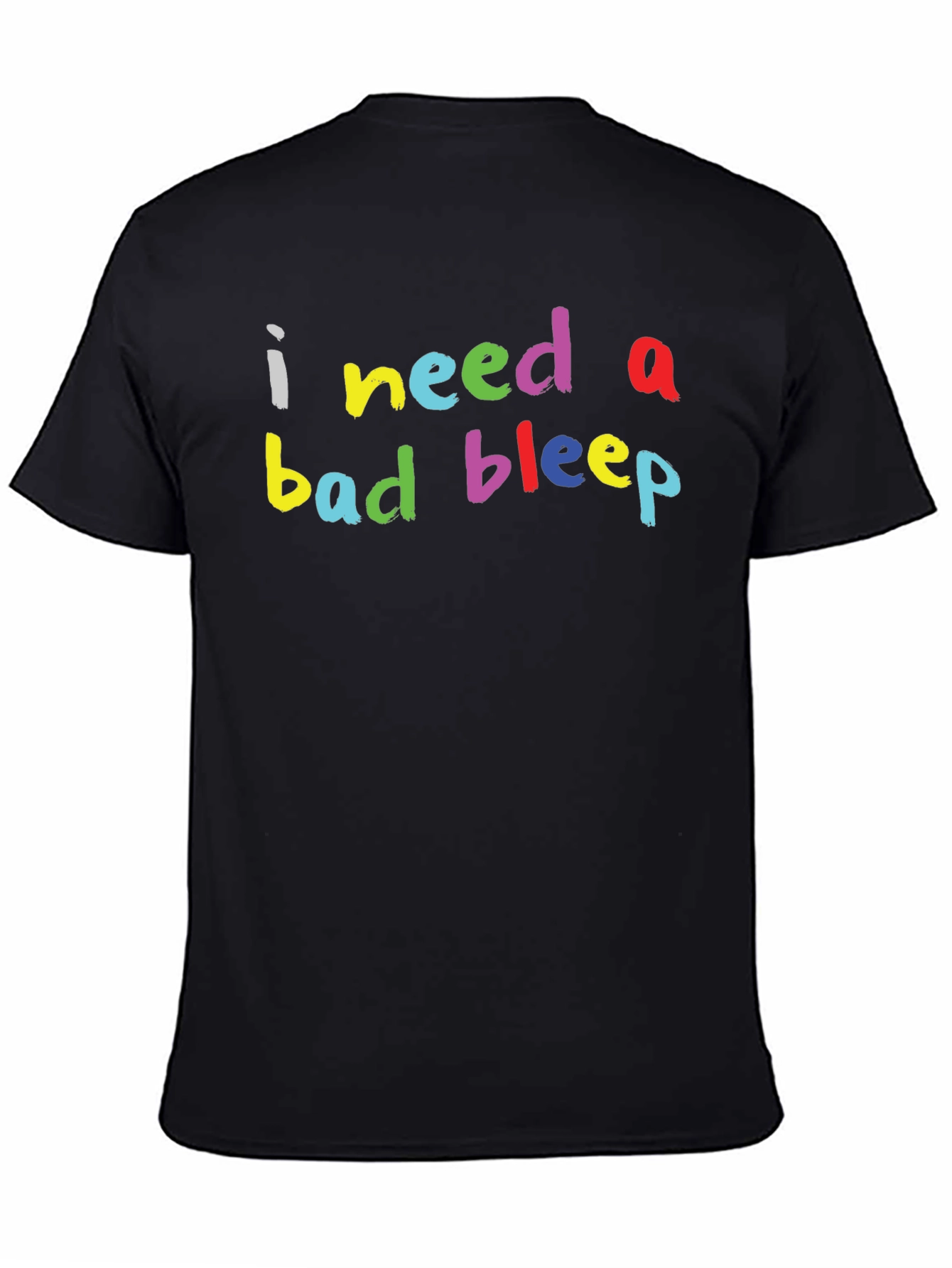 I Need a Bad Bleep Graphic Tee