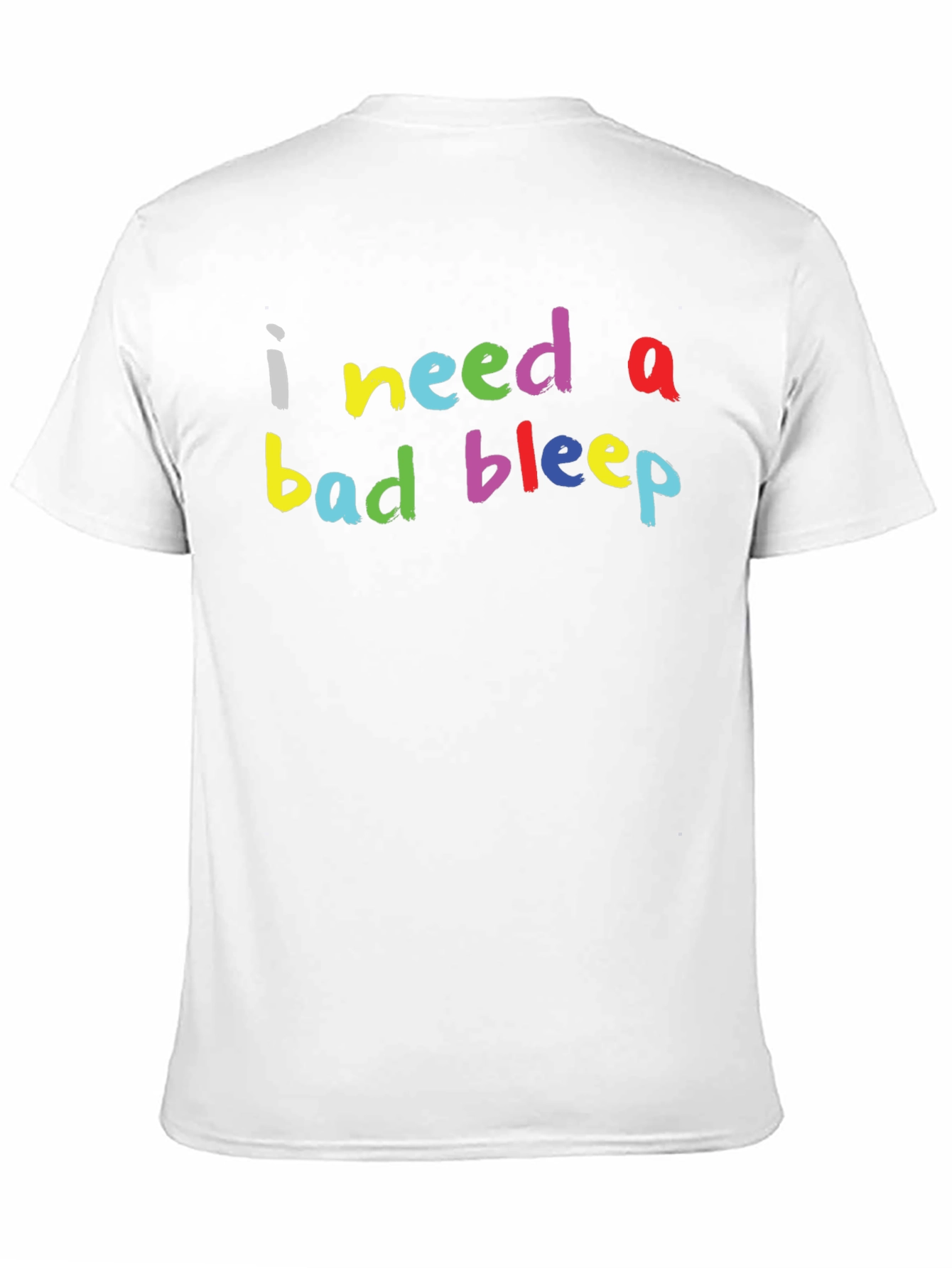 I Need a Bad Bleep Graphic Tee