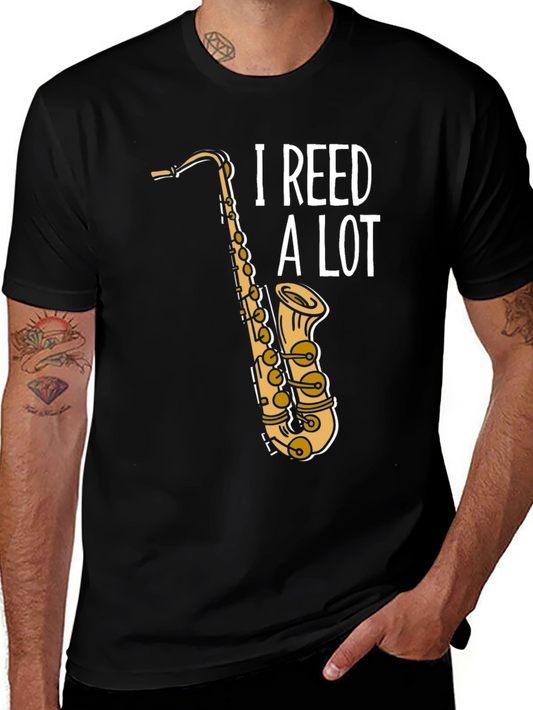 I Reed A Lot Saxophone T-Shirt - Musician Humor