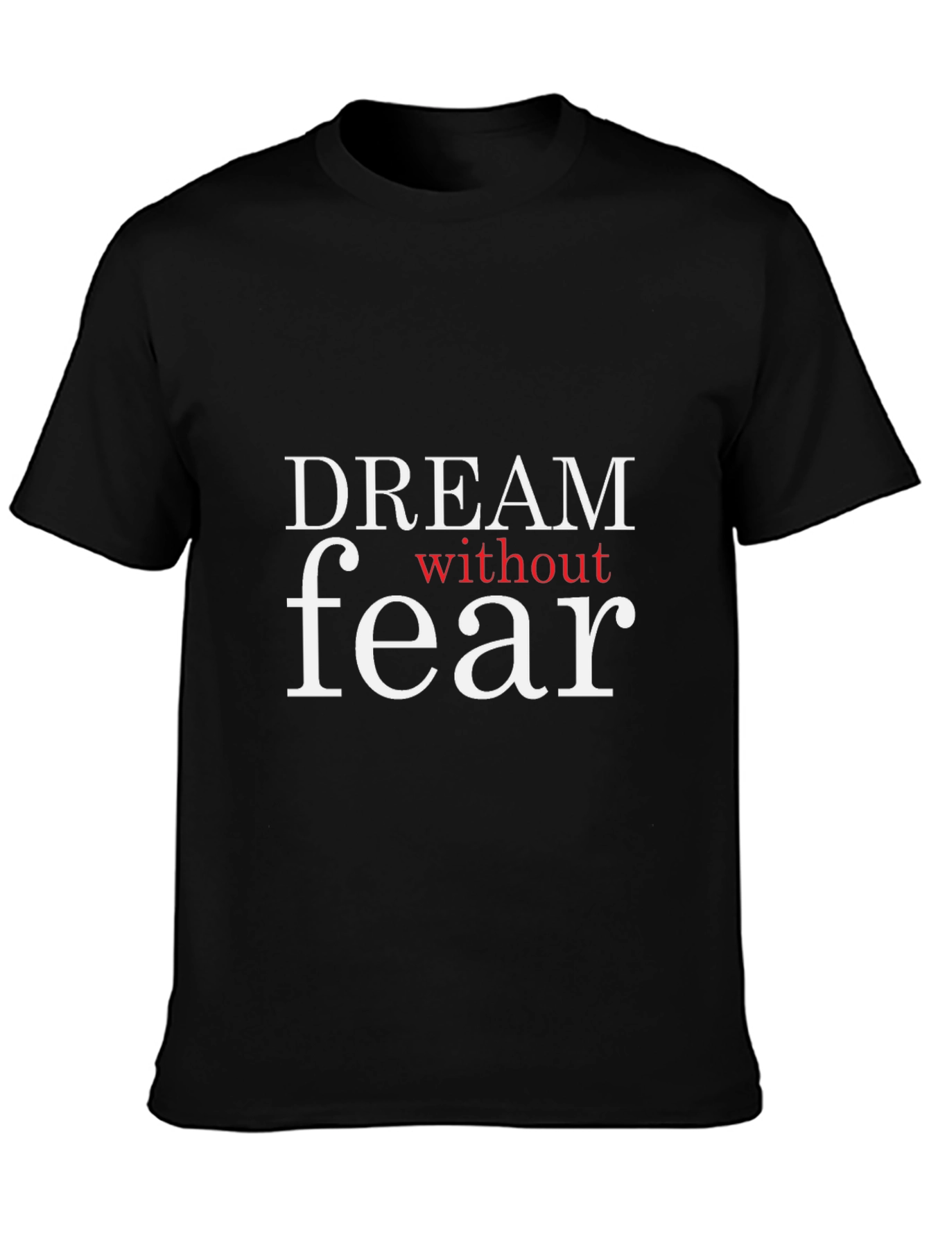 Dream Without Fear Graphic Tee - Motivational Black T-Shirt