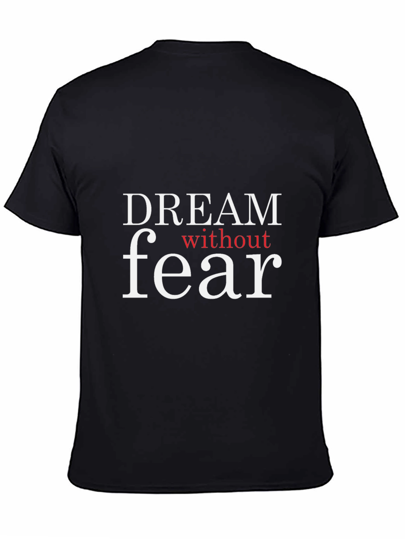 Dream Without Fear Graphic Tee - Motivational Black T-Shirt