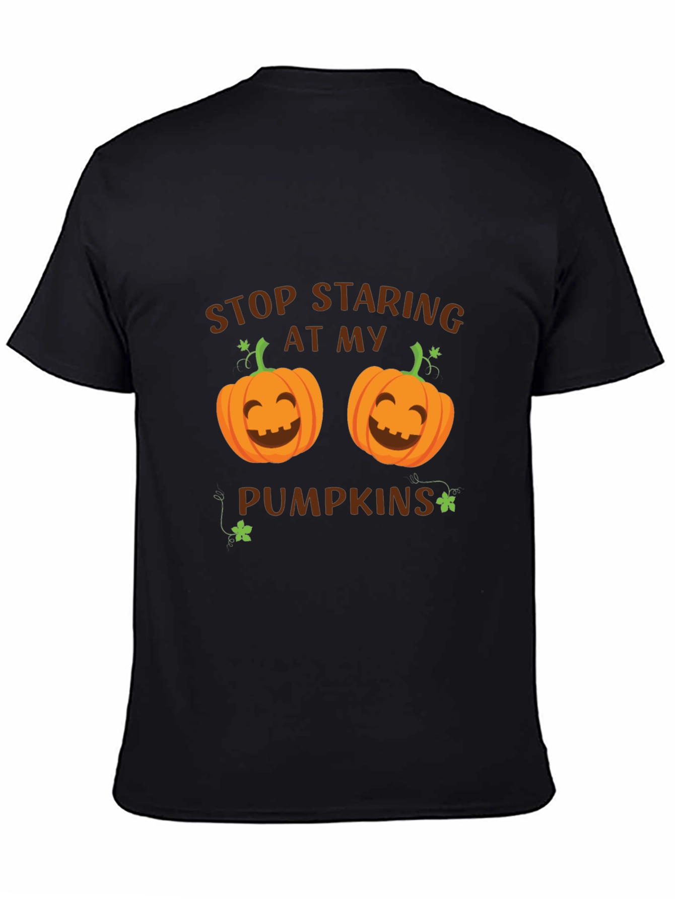 Stop Staring At My Pumpkins T-Shirt Halloween