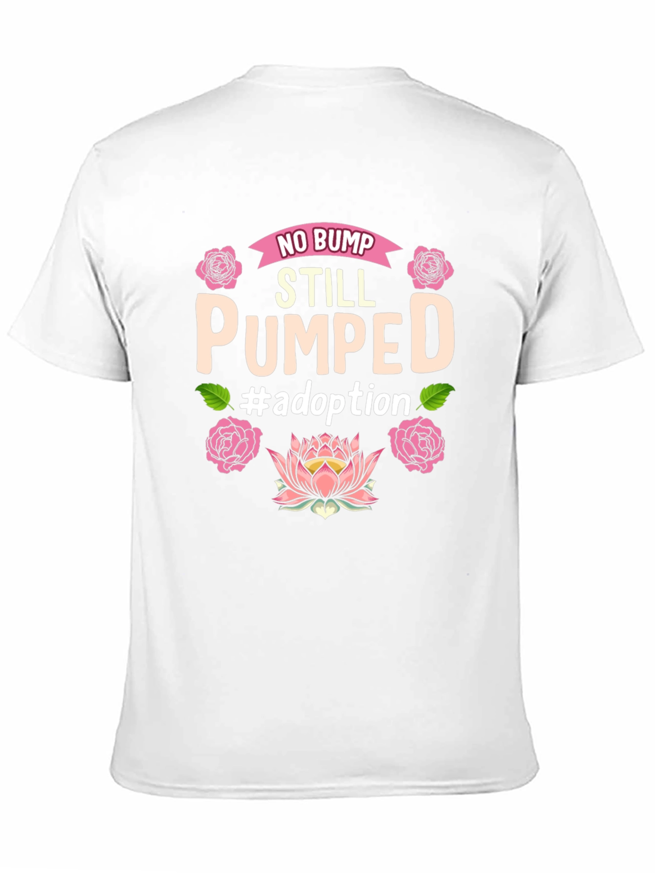 No Bump Still Pumped Adoption T-Shirt