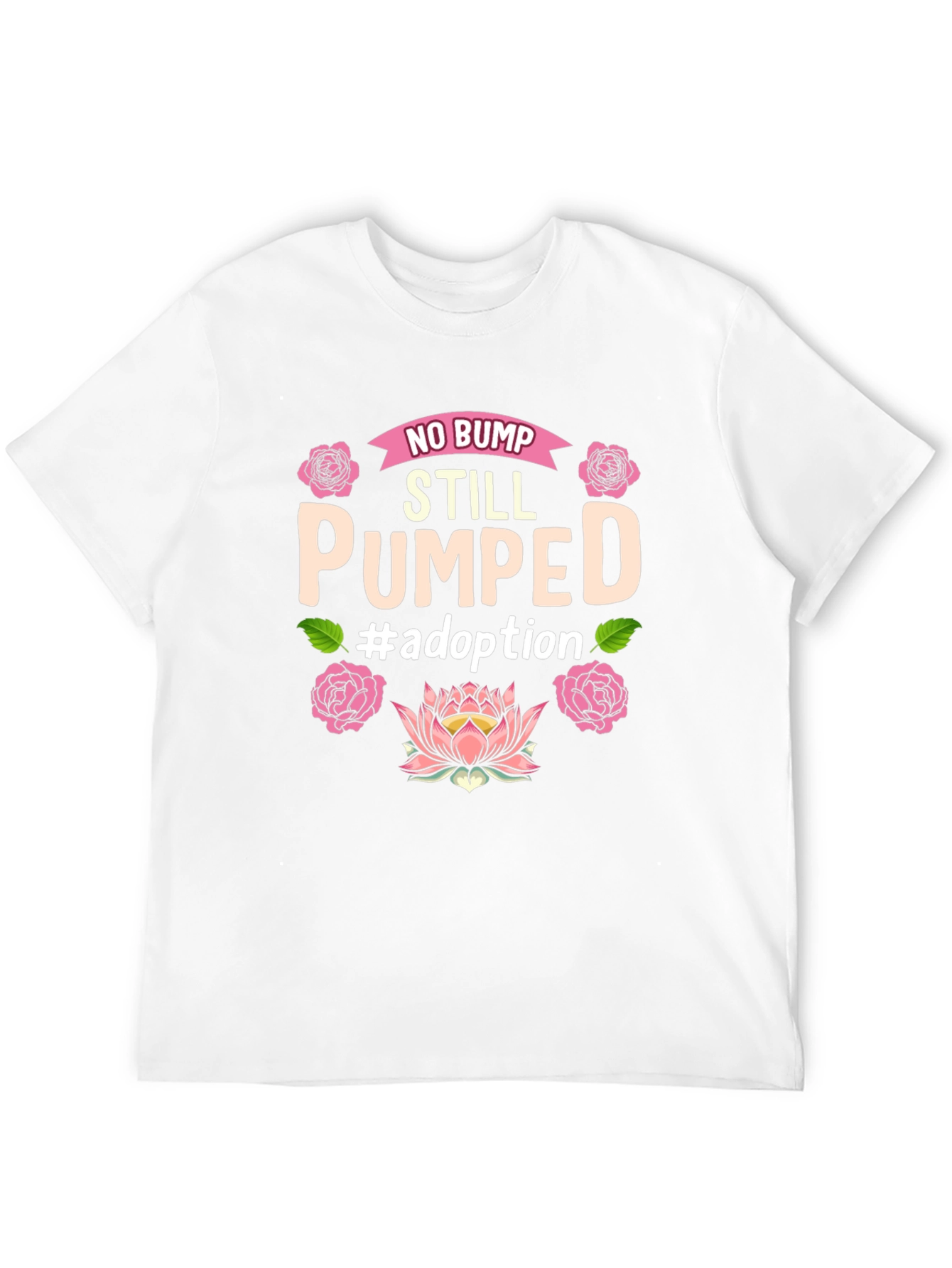 No Bump Still Pumped Adoption T-Shirt