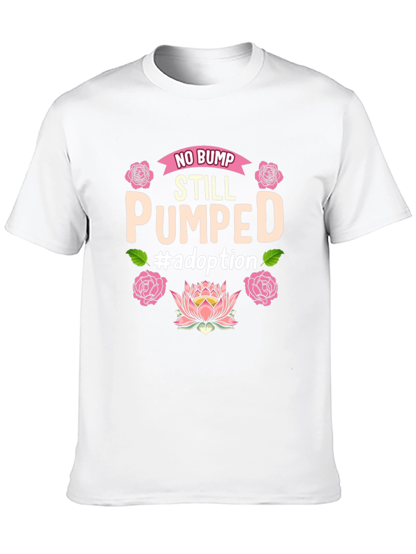 No Bump Still Pumped Adoption T-Shirt