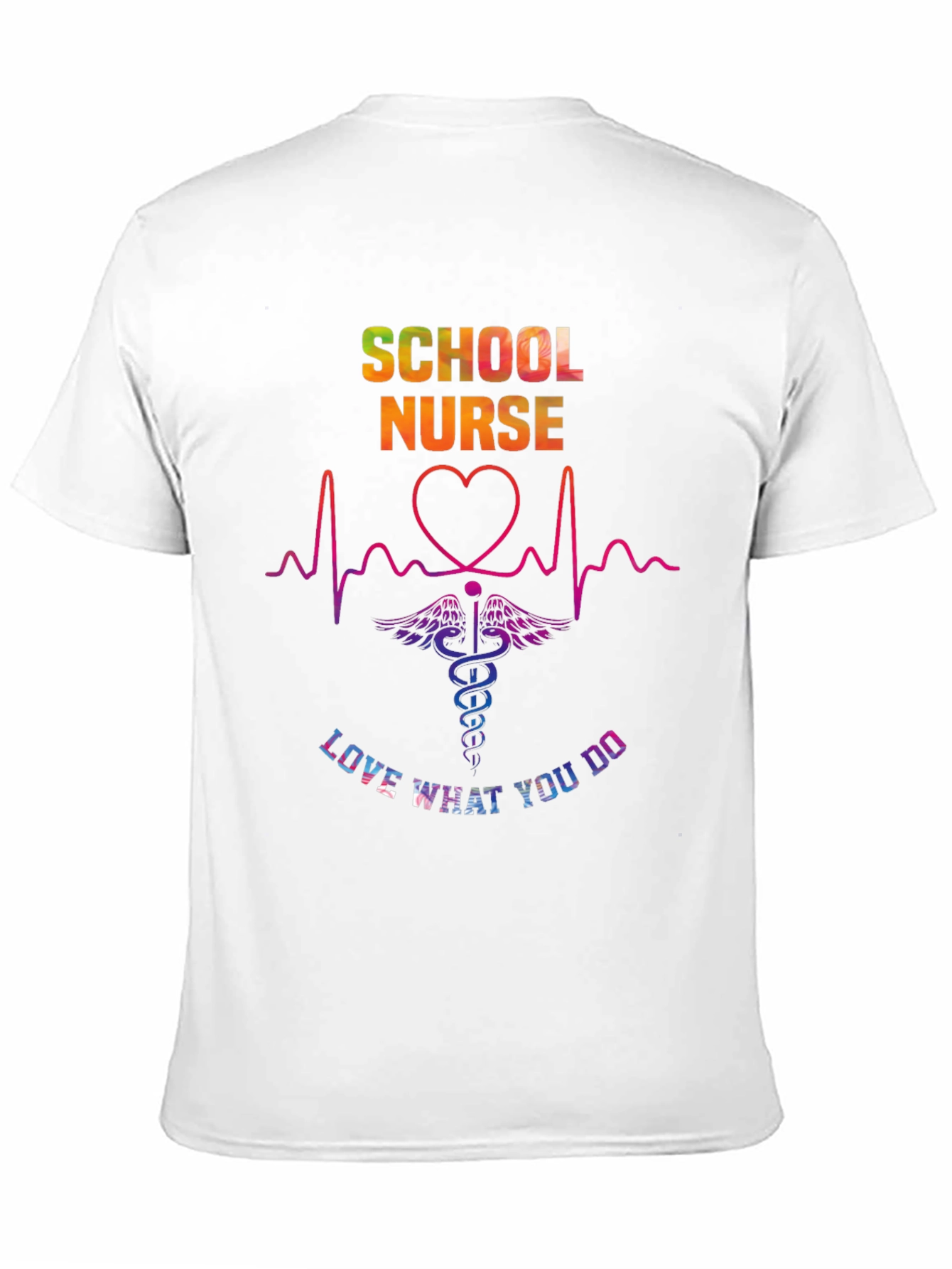 School Nurse Love What You Do Graphic Tee