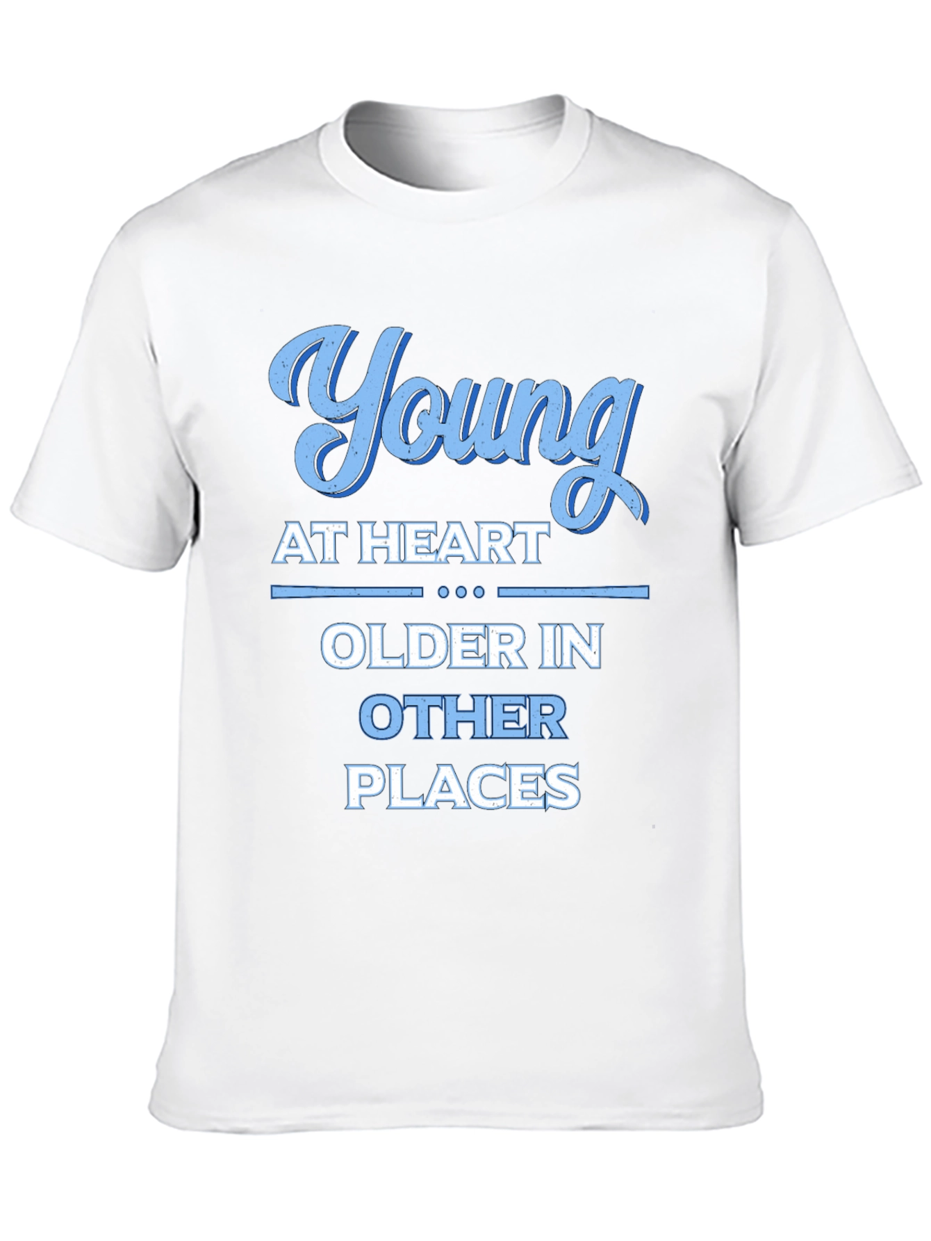 Young at Heart Older in Other Places Graphic Tee