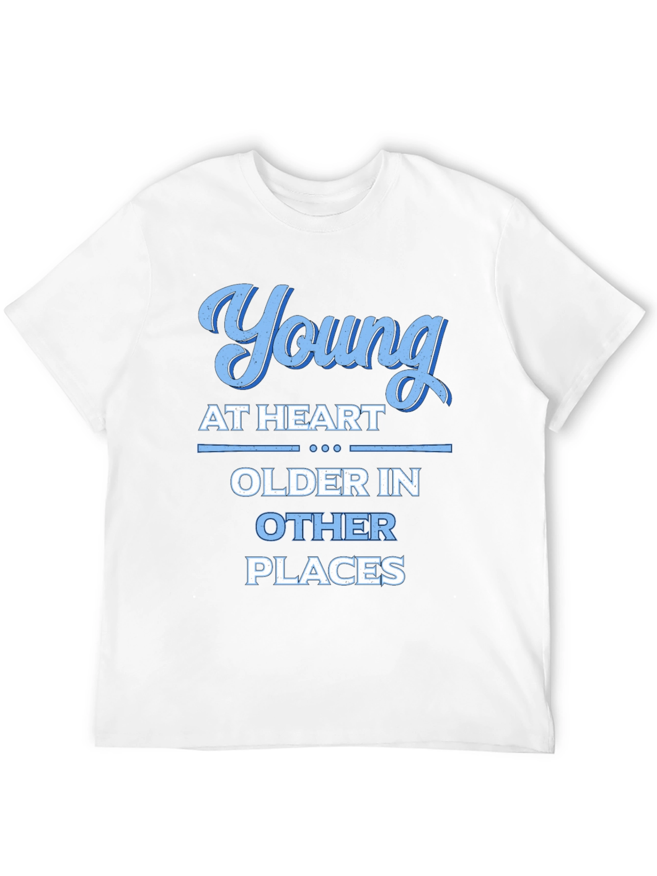 Young at Heart Older in Other Places Graphic Tee