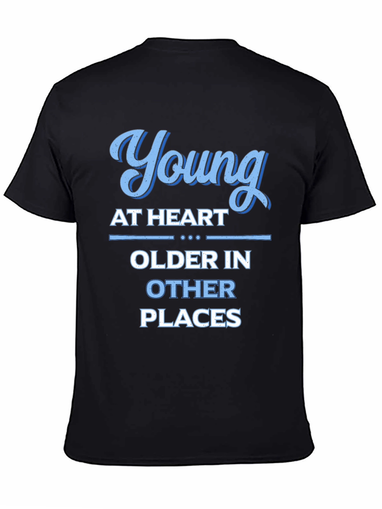 Young at Heart Older in Other Places Graphic Tee