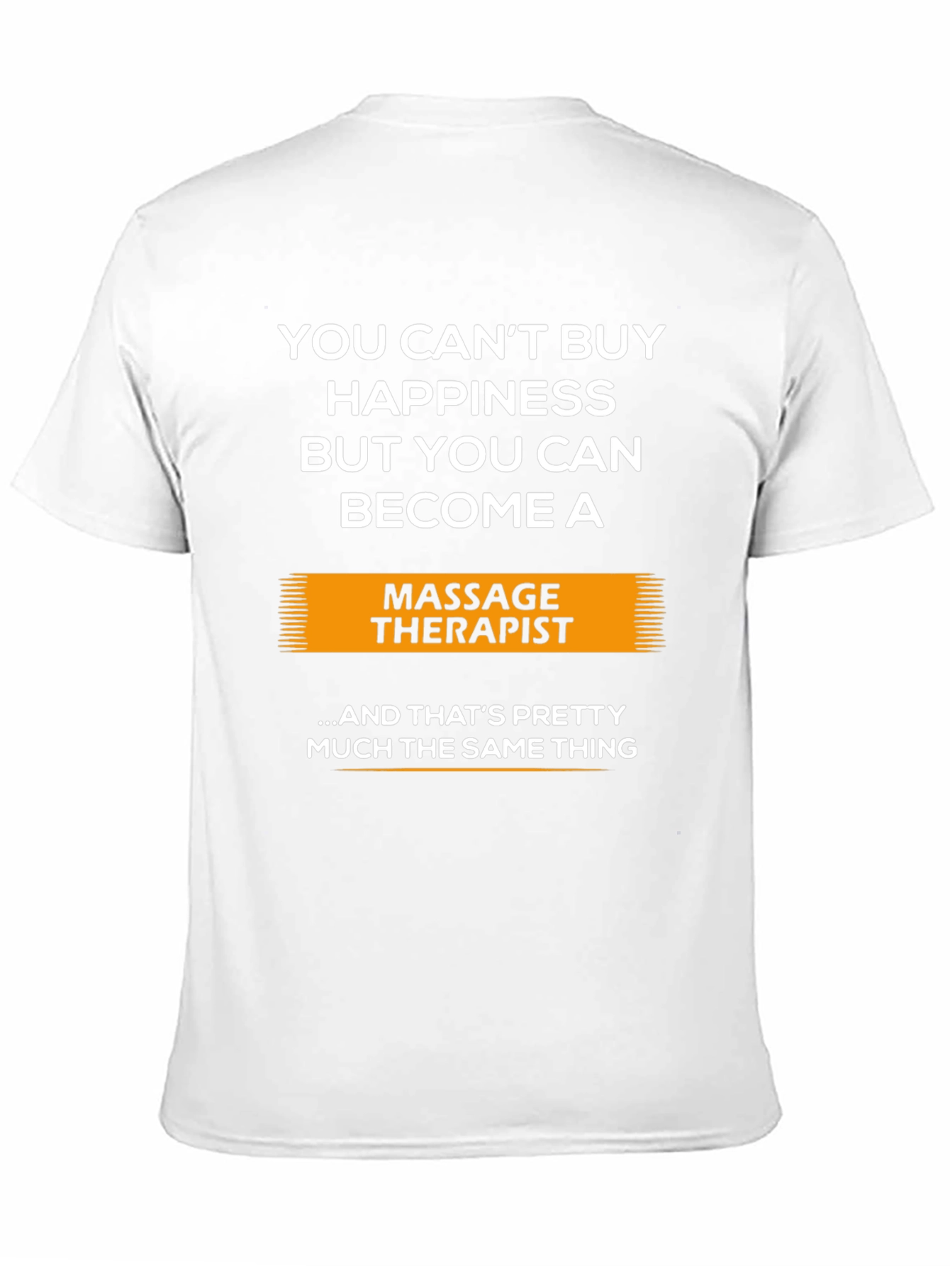 Massage Therapist T-Shirt - Buy Happiness!