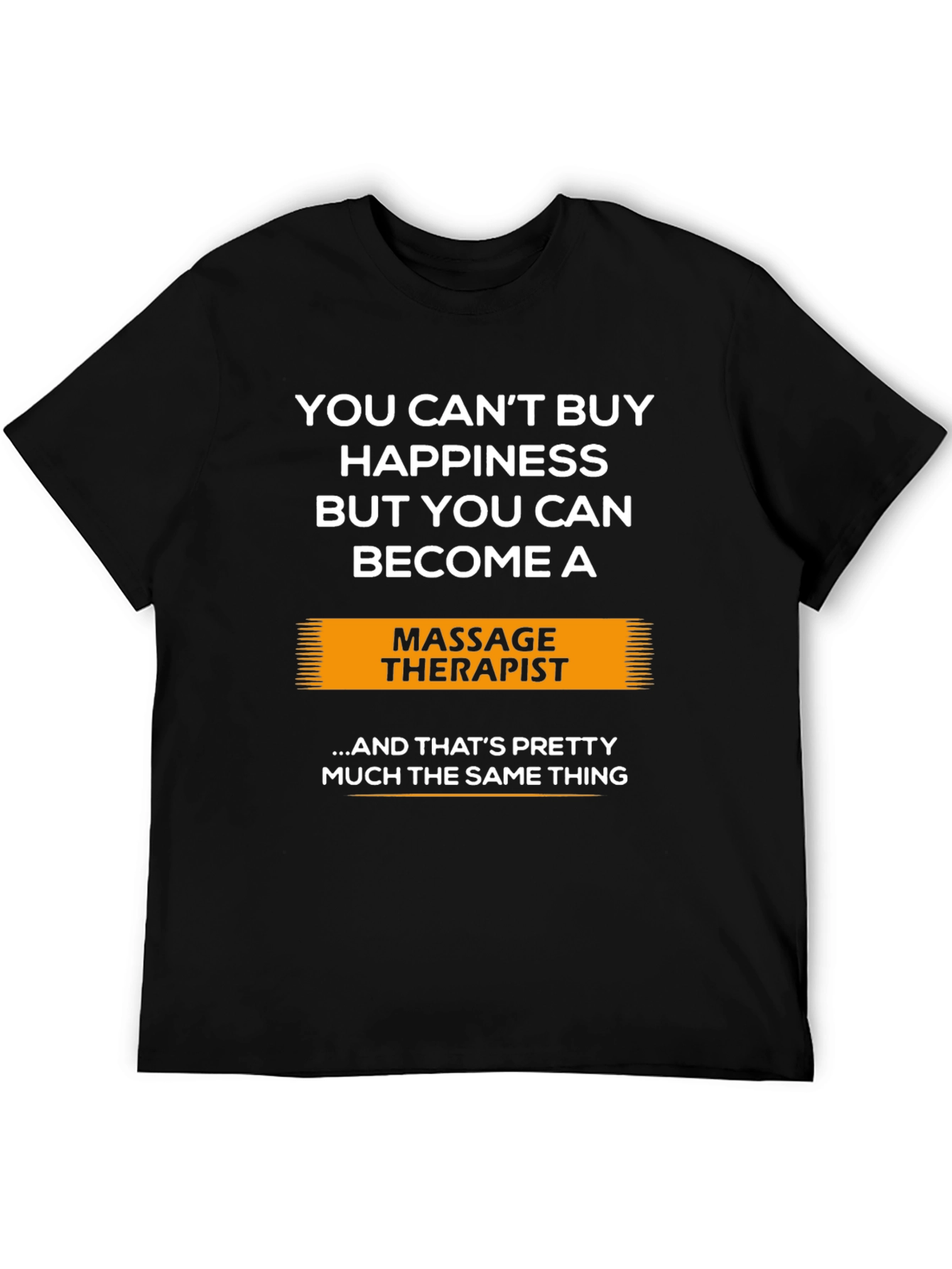 Massage Therapist T-Shirt - Buy Happiness!
