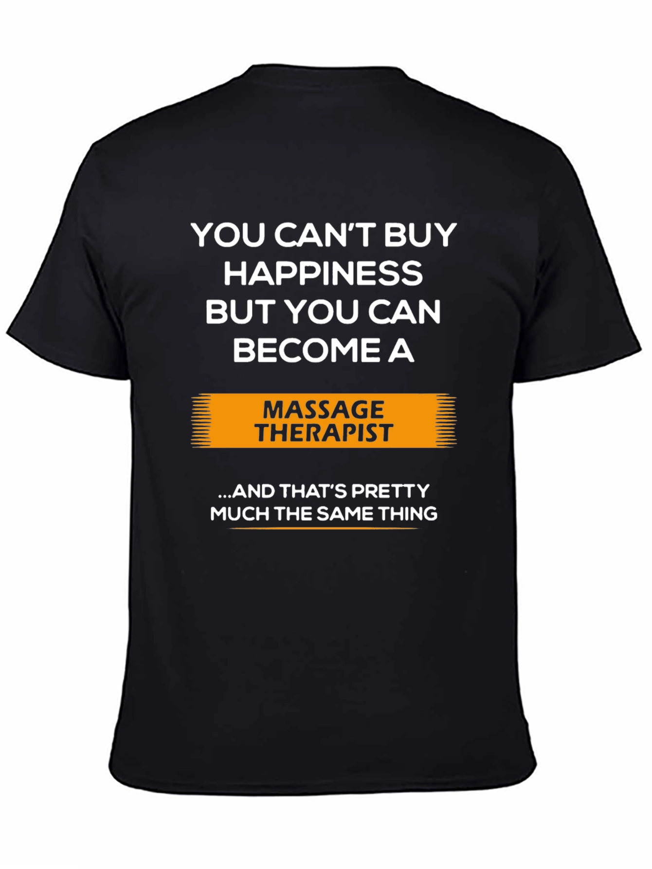 Massage Therapist T-Shirt - Buy Happiness!