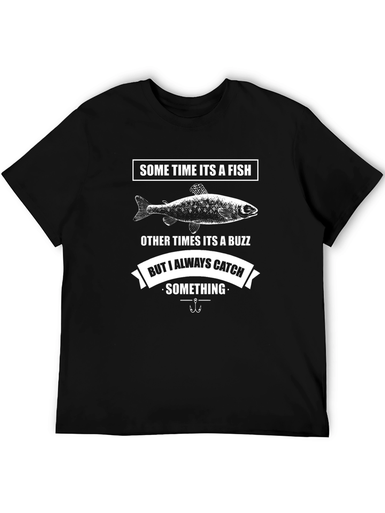 Funny Fishing T-Shirt - Always Catch Something