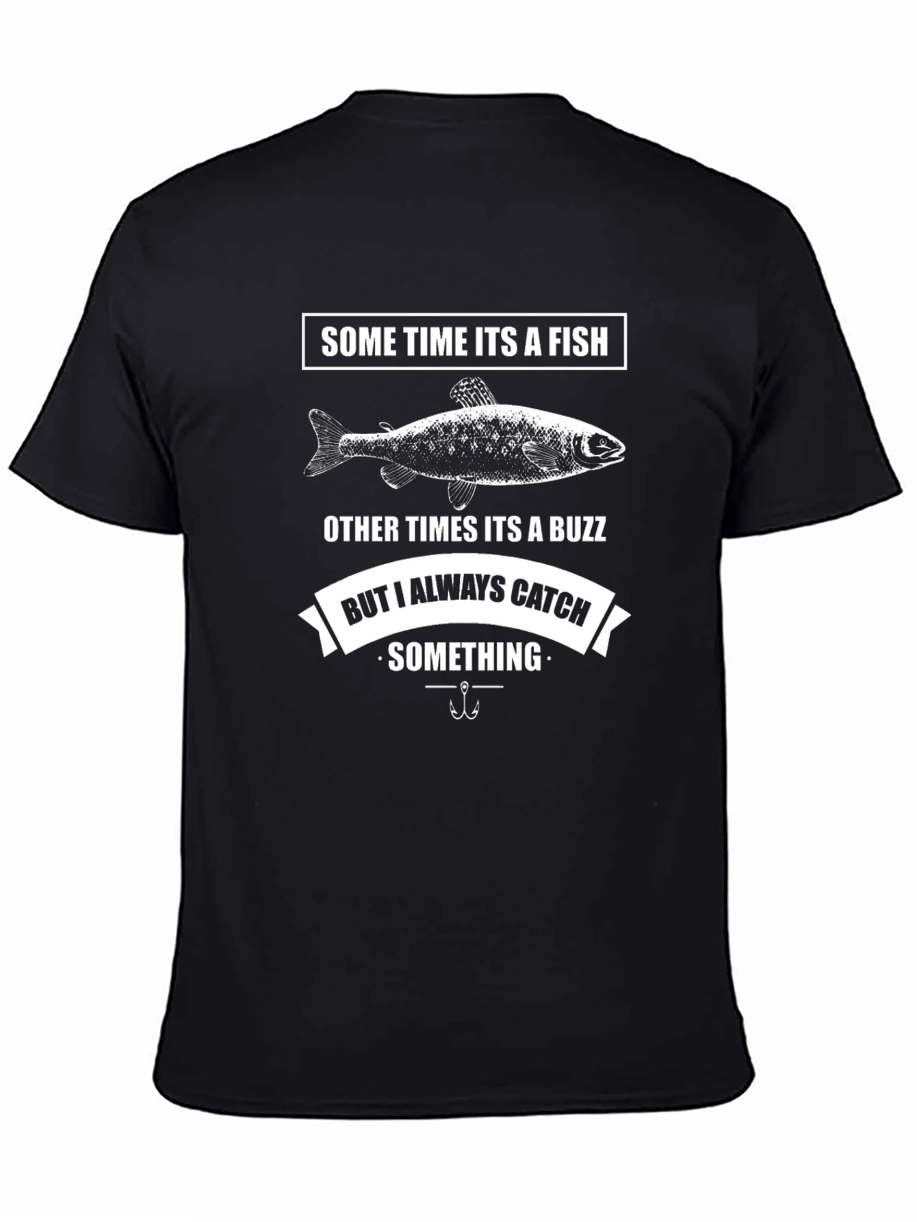 Funny Fishing T-Shirt - Always Catch Something