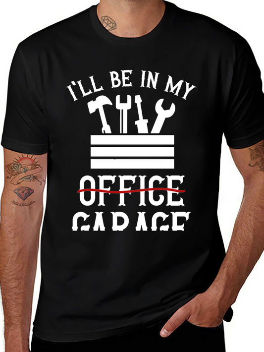 Ill be in my Garage T-Shirt - Black Graphic Tee