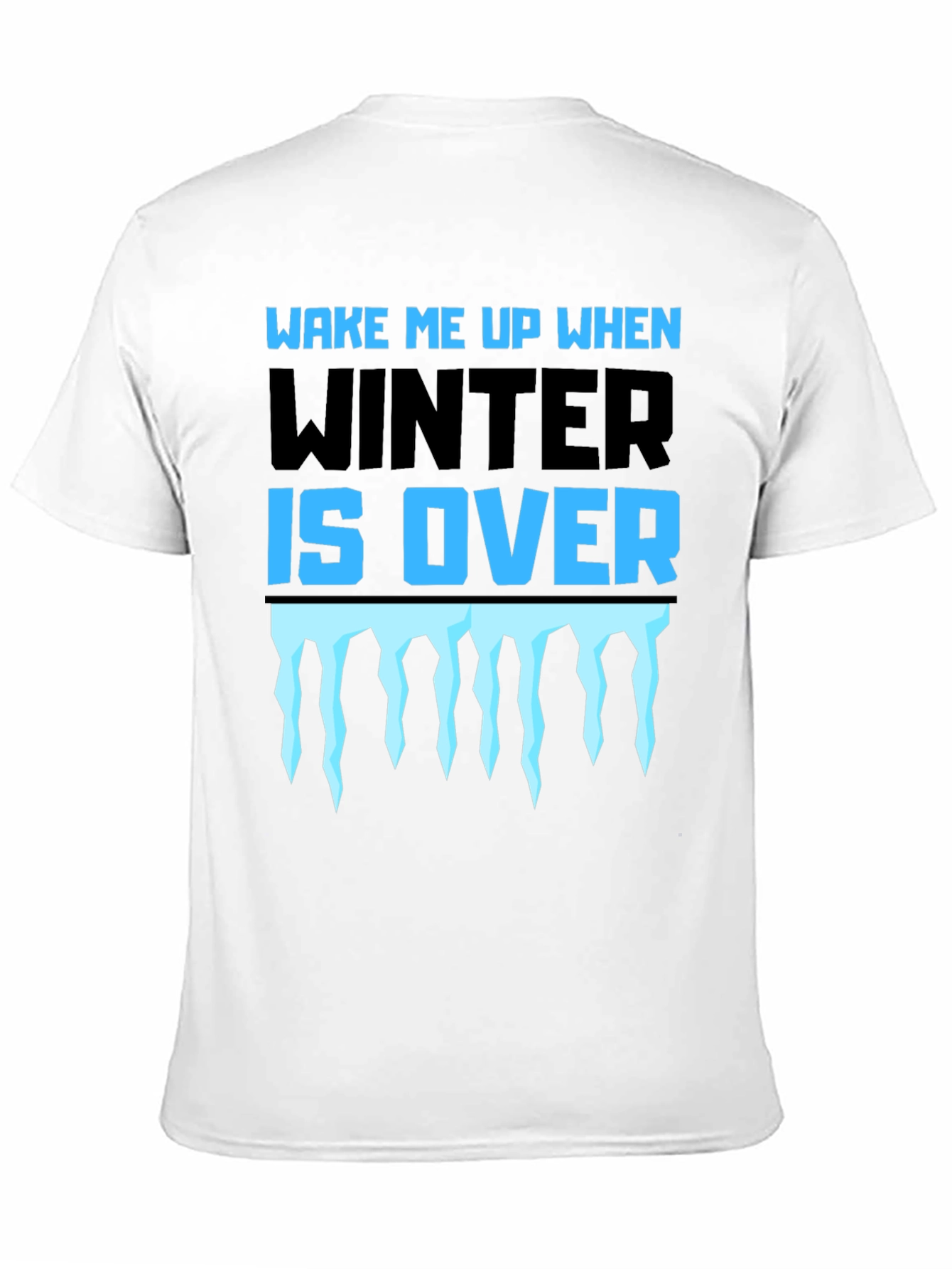 Wake Me Up When Winter Is Over Graphic Tee
