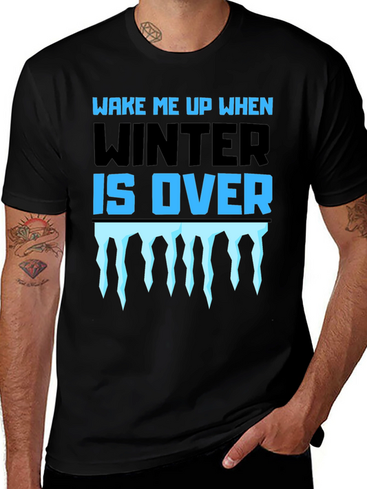 Wake Me Up When Winter Is Over Graphic Tee