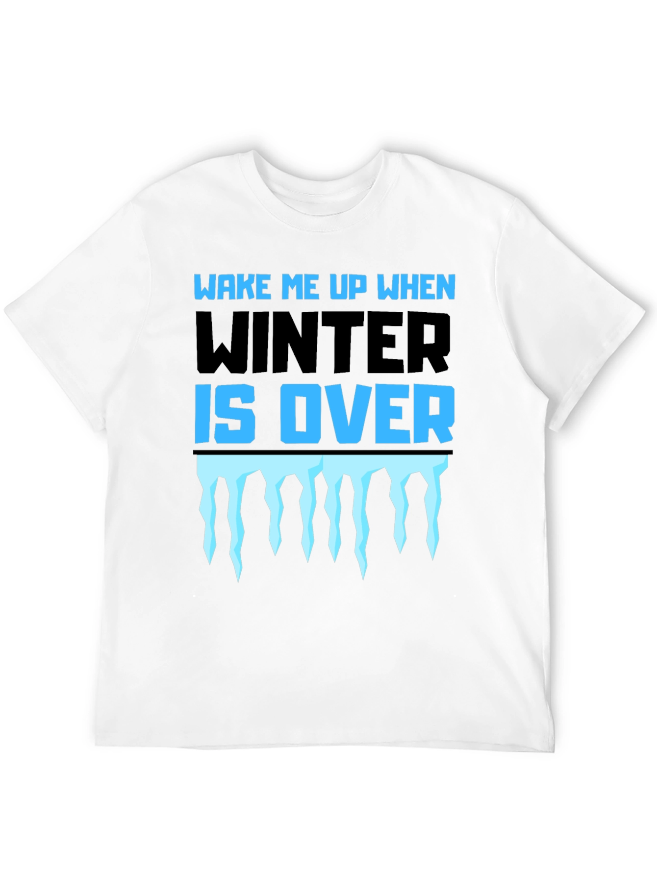 Wake Me Up When Winter Is Over Graphic Tee