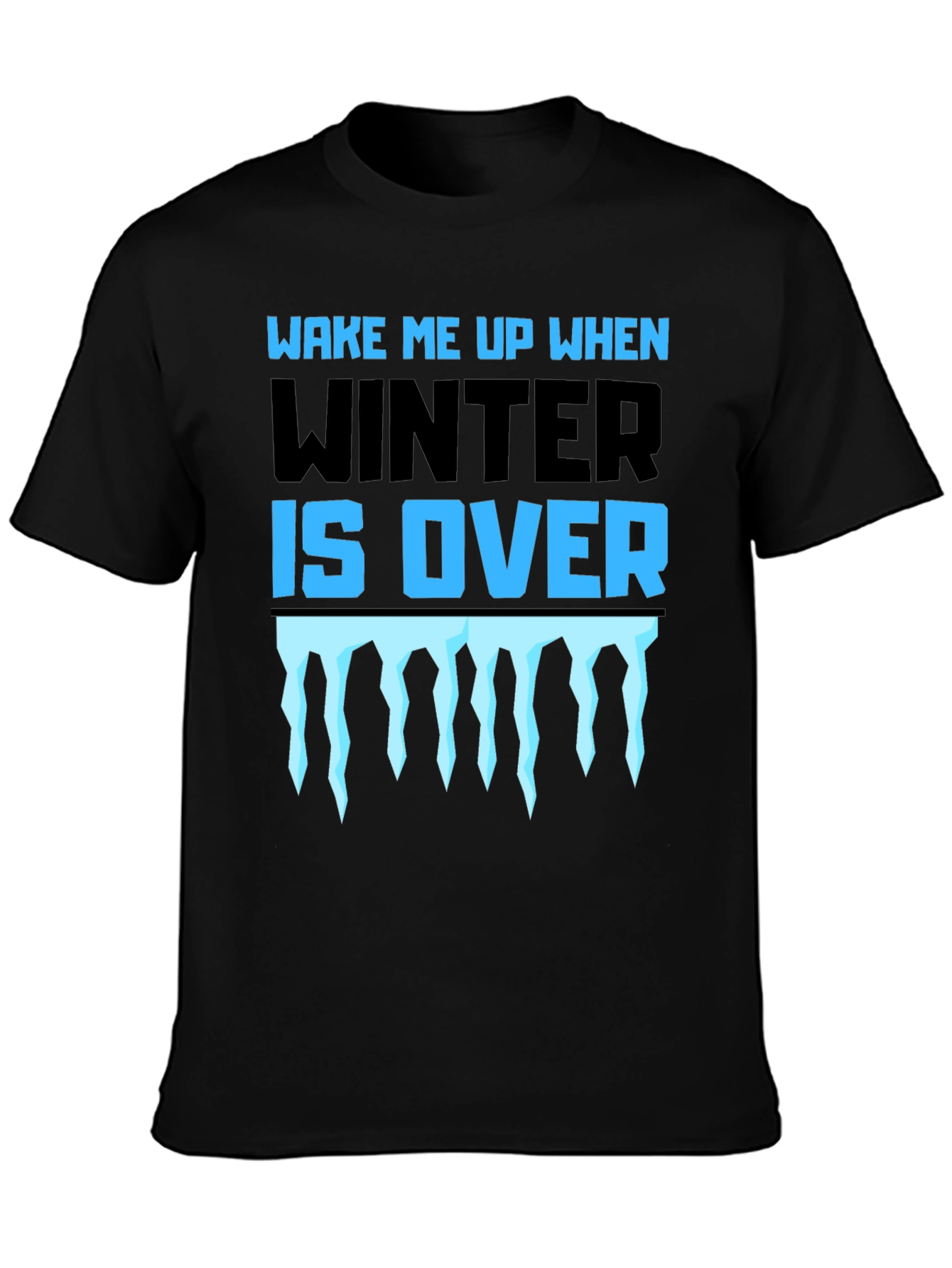 Wake Me Up When Winter Is Over Graphic Tee