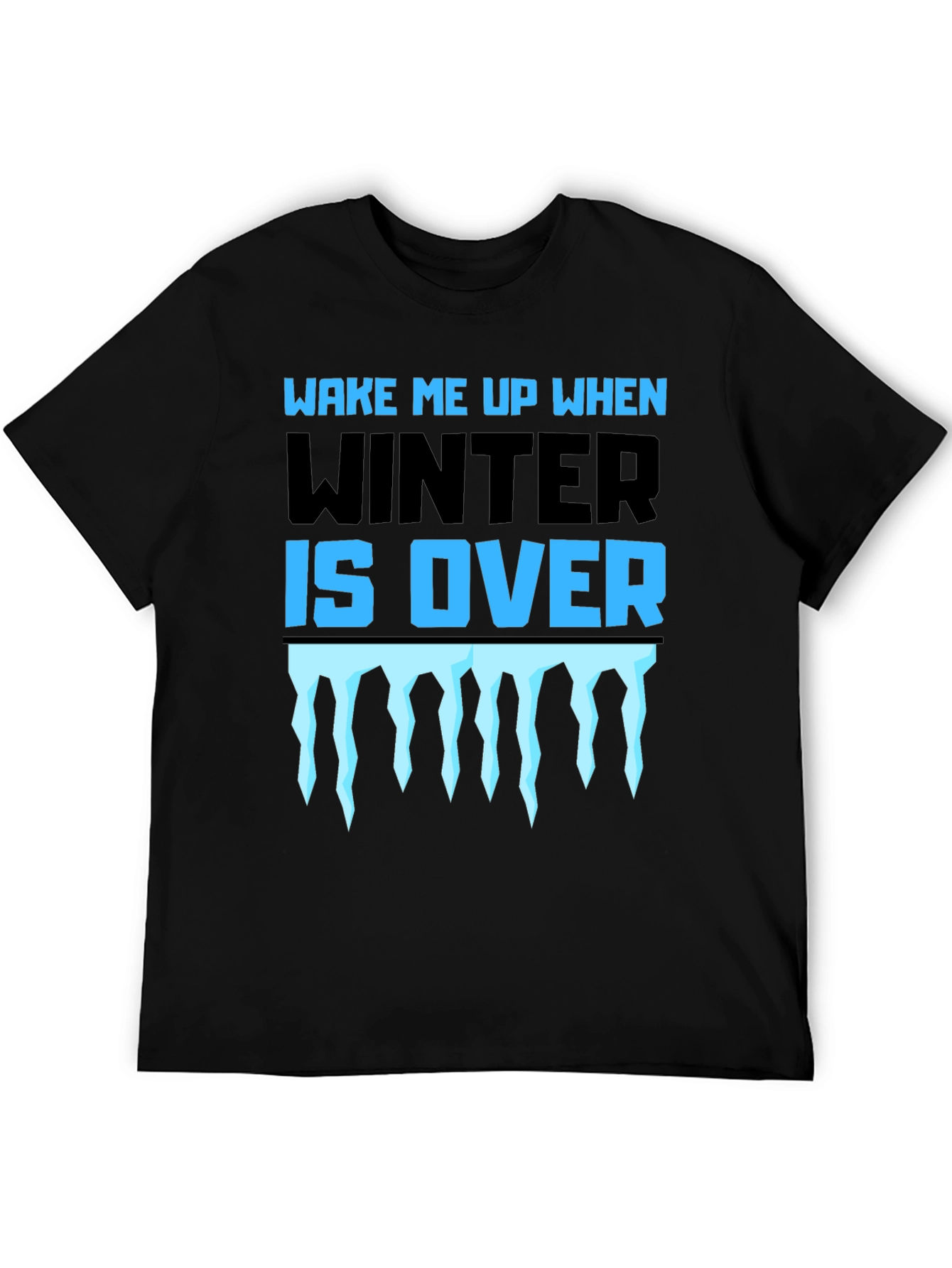 Wake Me Up When Winter Is Over Graphic Tee