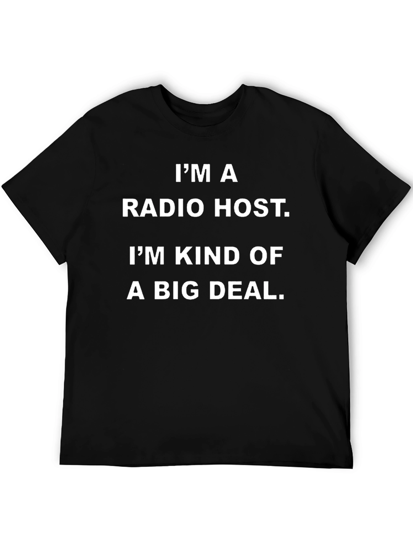 Radio Host Big Deal T-Shirt | Funny Broadcaster Tee