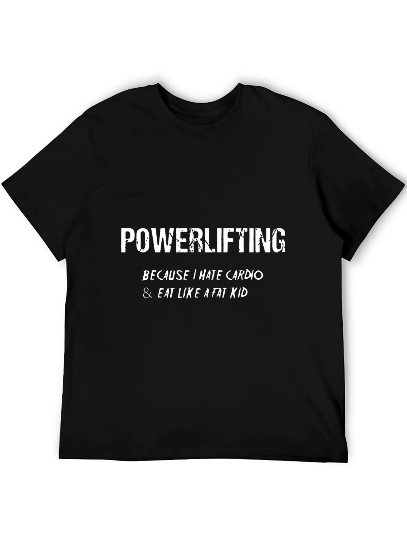 Powerlifting - Because I Hate Cardio T-Shirt