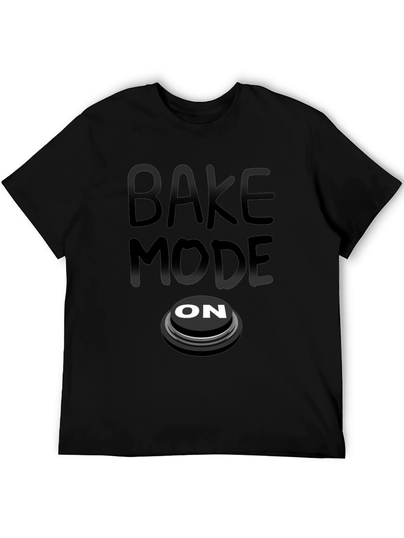 Bake Mode On T-Shirt - Funny Baking Apparel