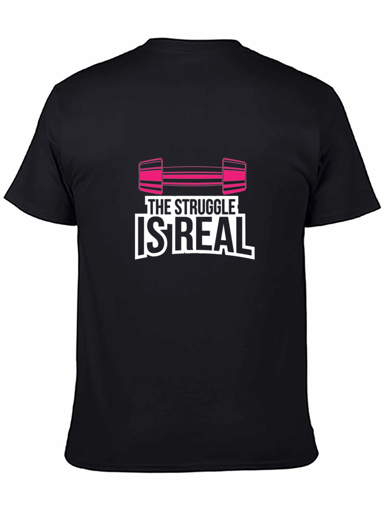 The Struggle Is Real Gym Workout Black T-Shirt
