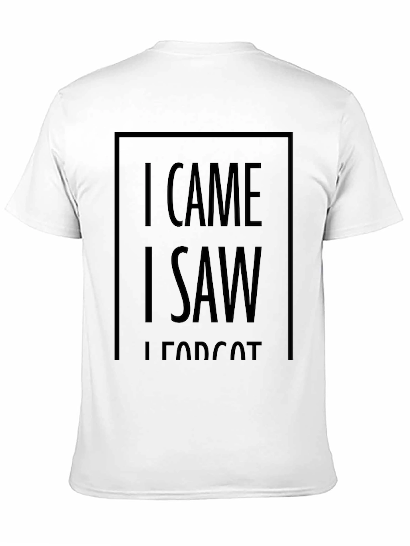 I Came I Saw I Forgot T-Shirt