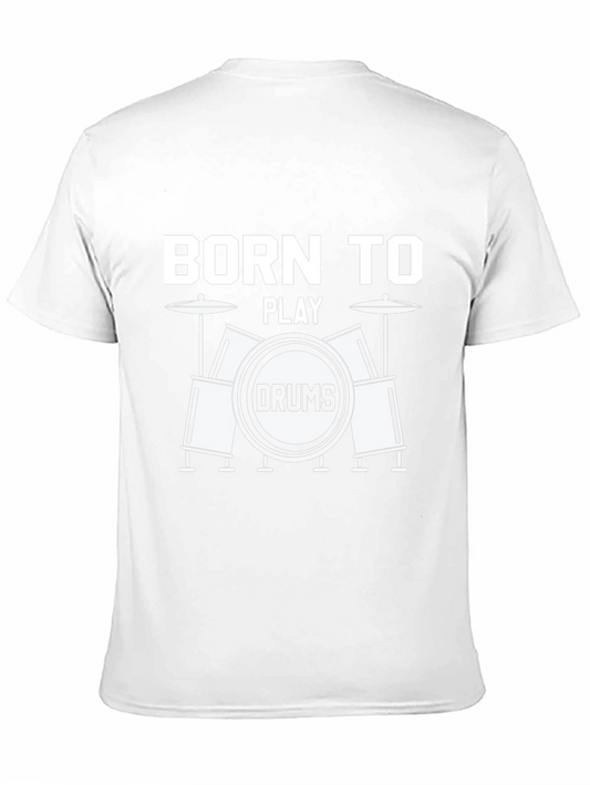 Born to Play Drums T-Shirt - Music Lover Tee