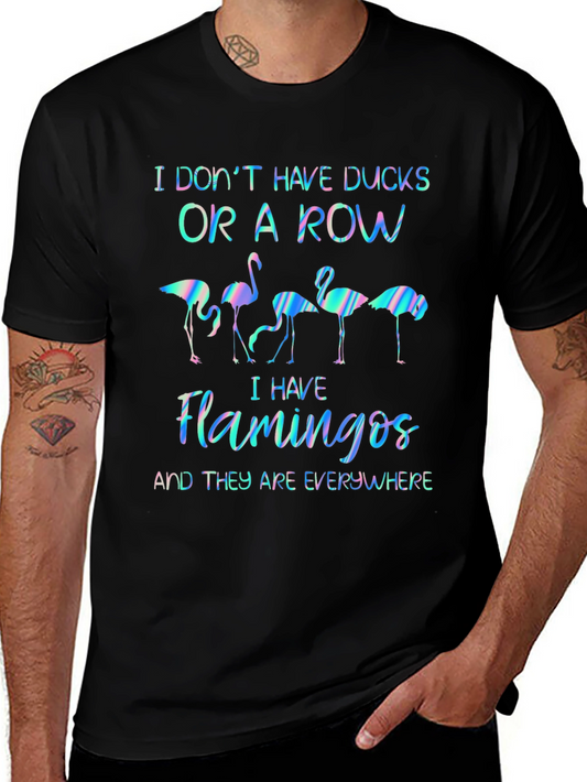 Flamingo T-Shirt - I Dont Have Ducks I Have Flamingos