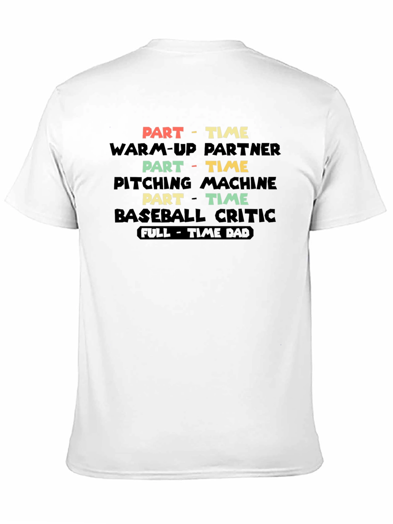 Part-Time Baseball Dad T-Shirt