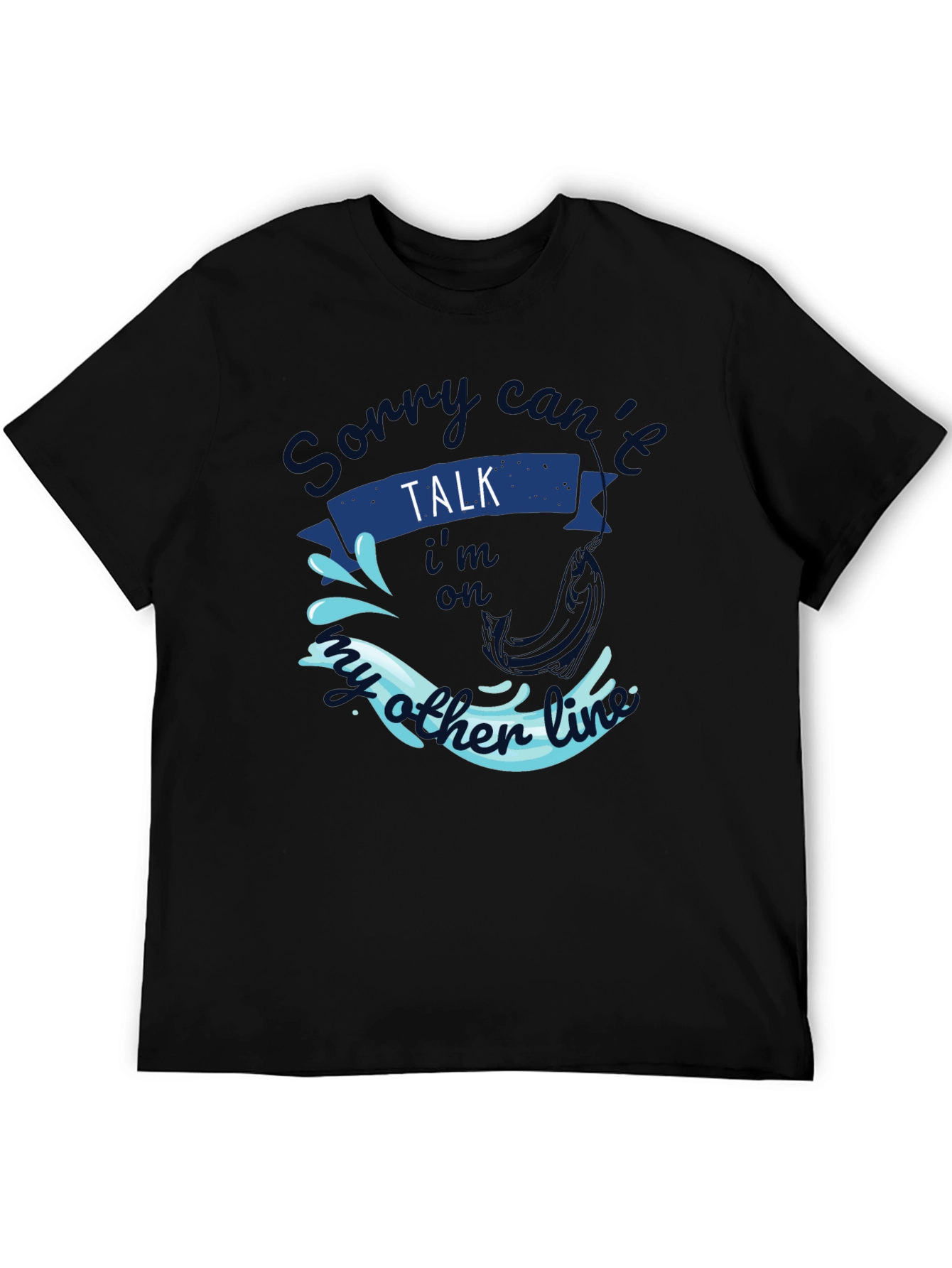 Sorry Cant Talk Fishing T-Shirt Angler Gift