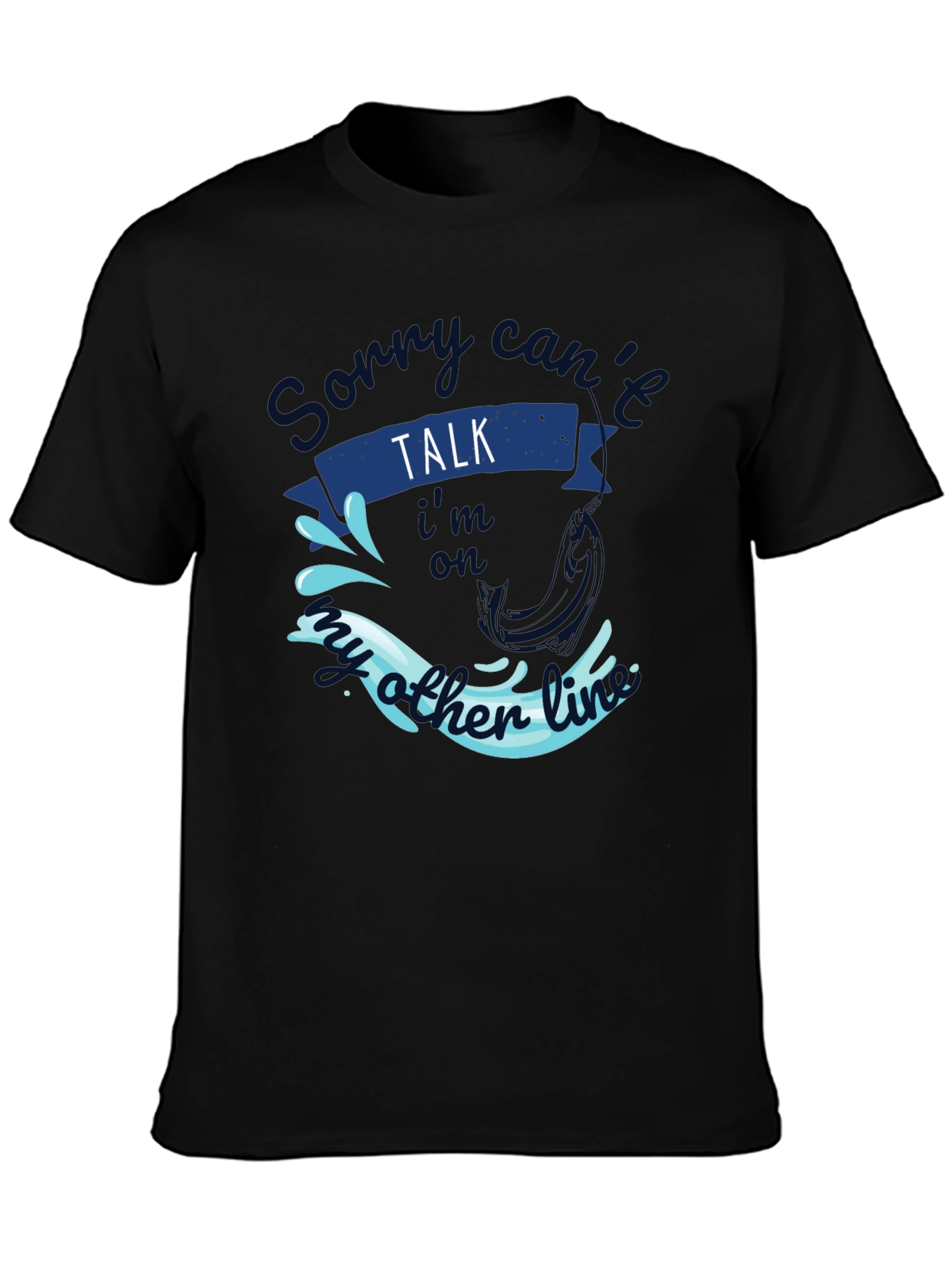 Sorry Cant Talk Fishing T-Shirt Angler Gift