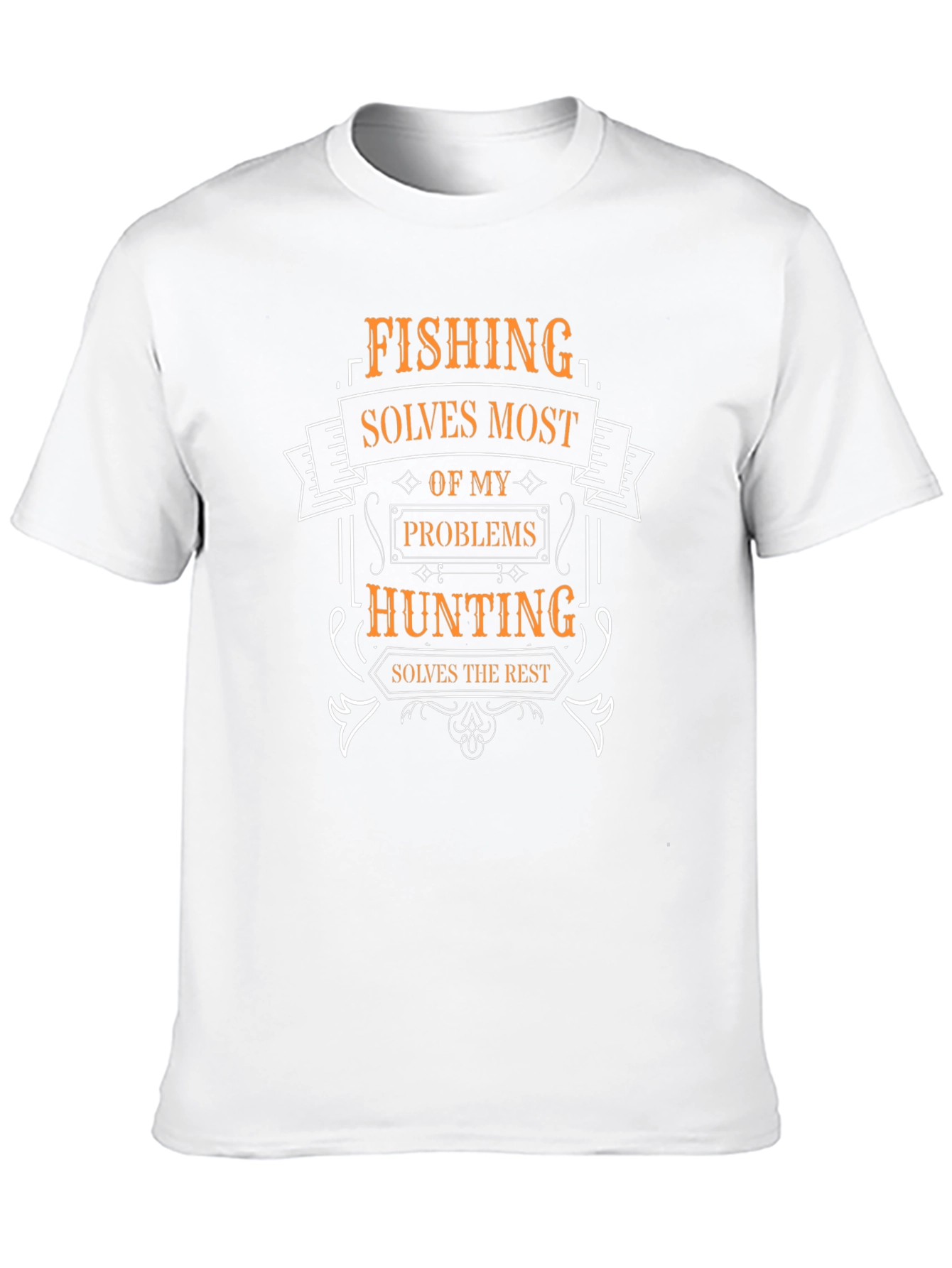 Fishing & Hunting T-Shirt - Solves Most Problems